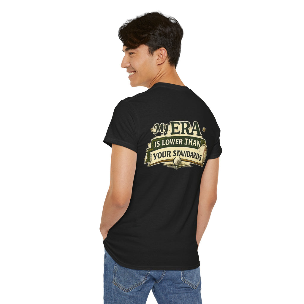 My ERA Is Lower Than Your Standards Tee