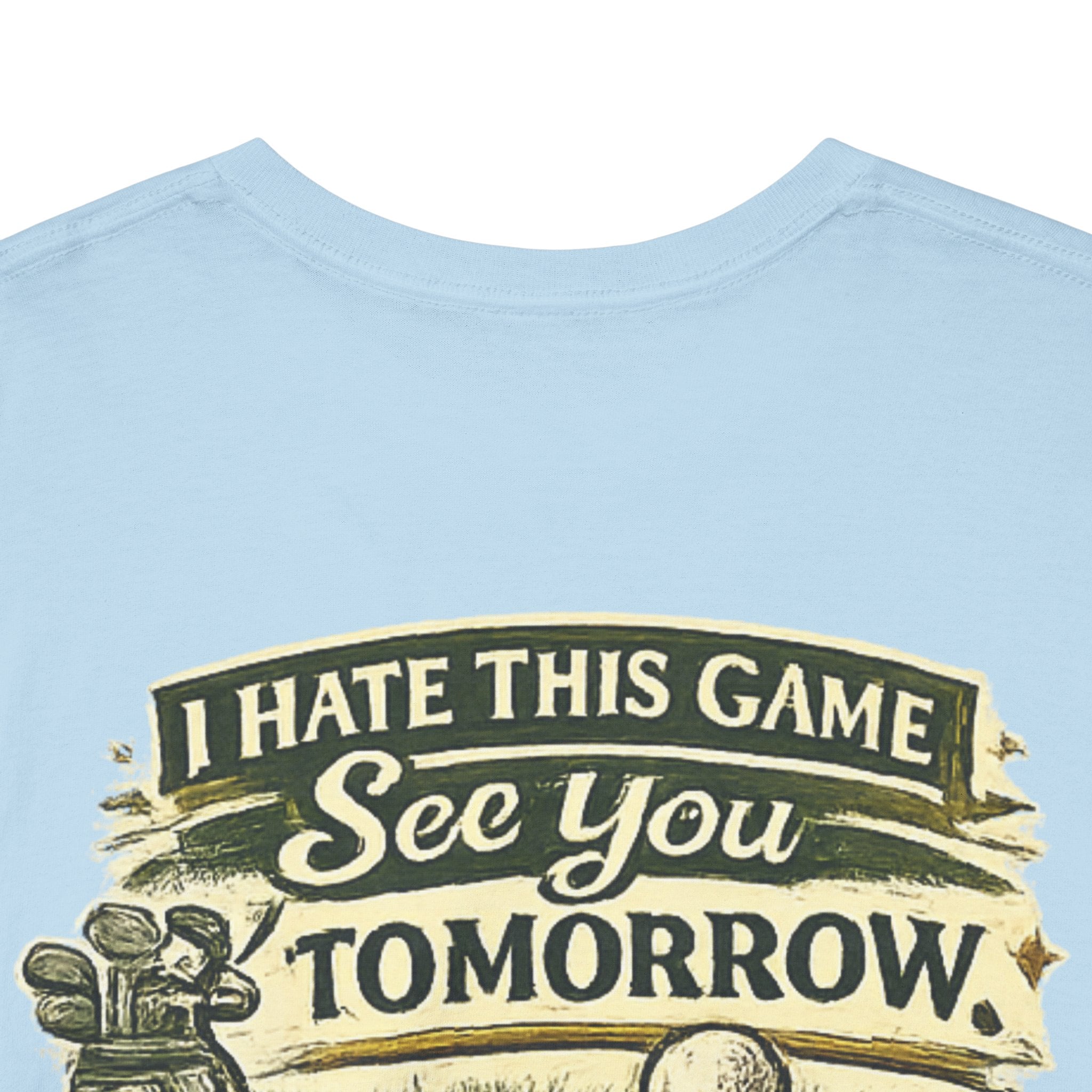 Golf T‑Shirt — "I Hate This Game, See You Tomorrow" Retro Graphic Tee