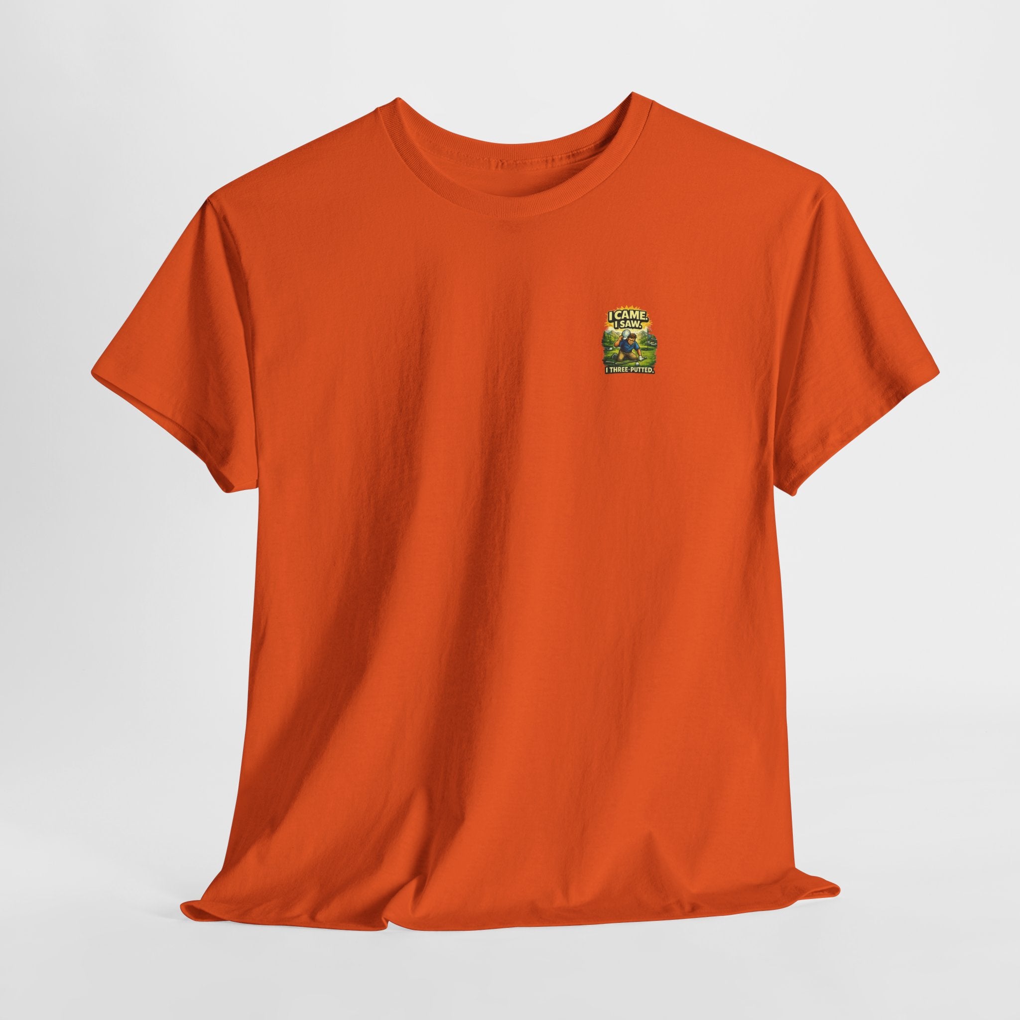 Golf T-Shirt — "I Came. I Saw. I Three-Putted." Funny Golfing Shirt