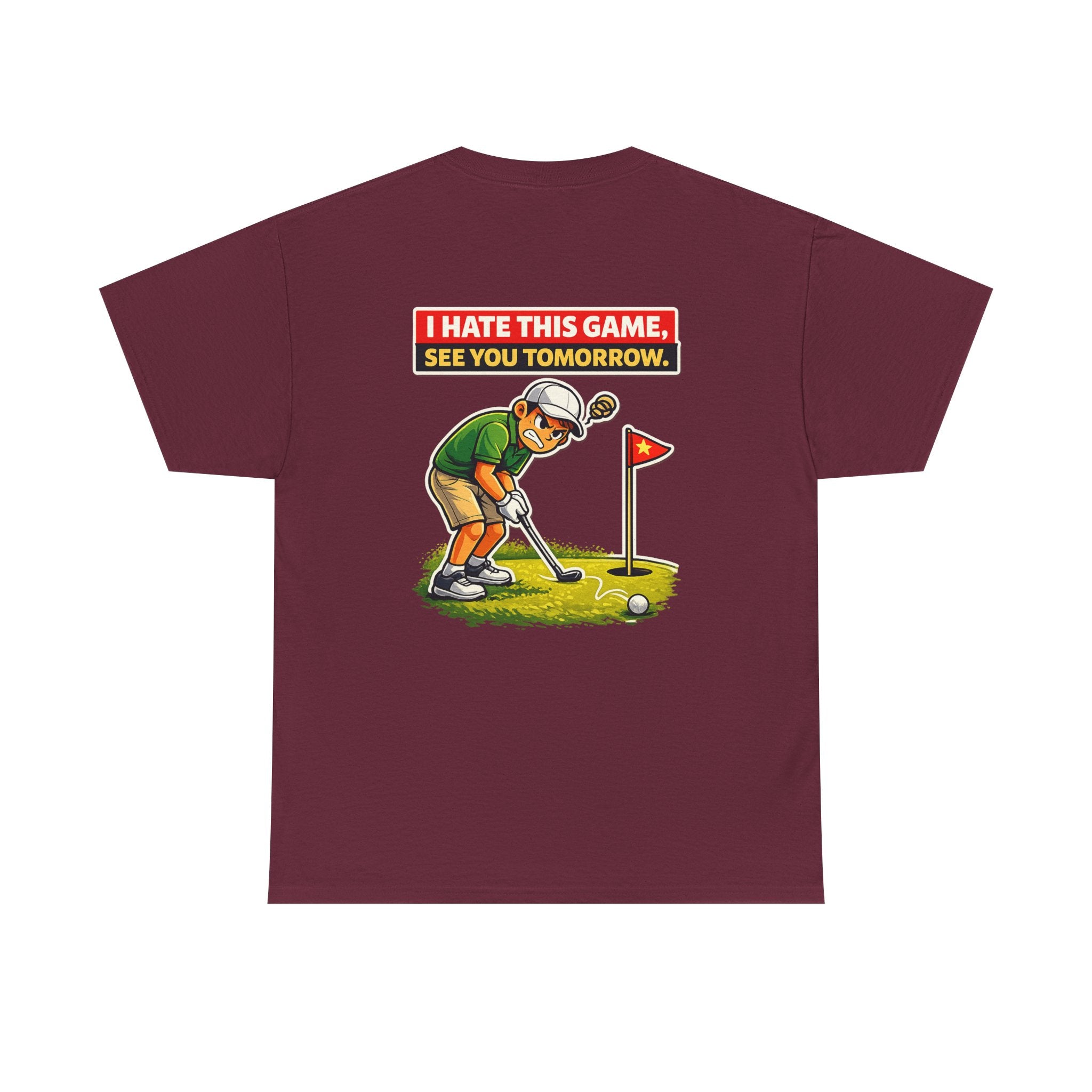 Golf T-Shirt — "I Hate This Game, See You Tomorrow" Funny Golfer Graphic Tee