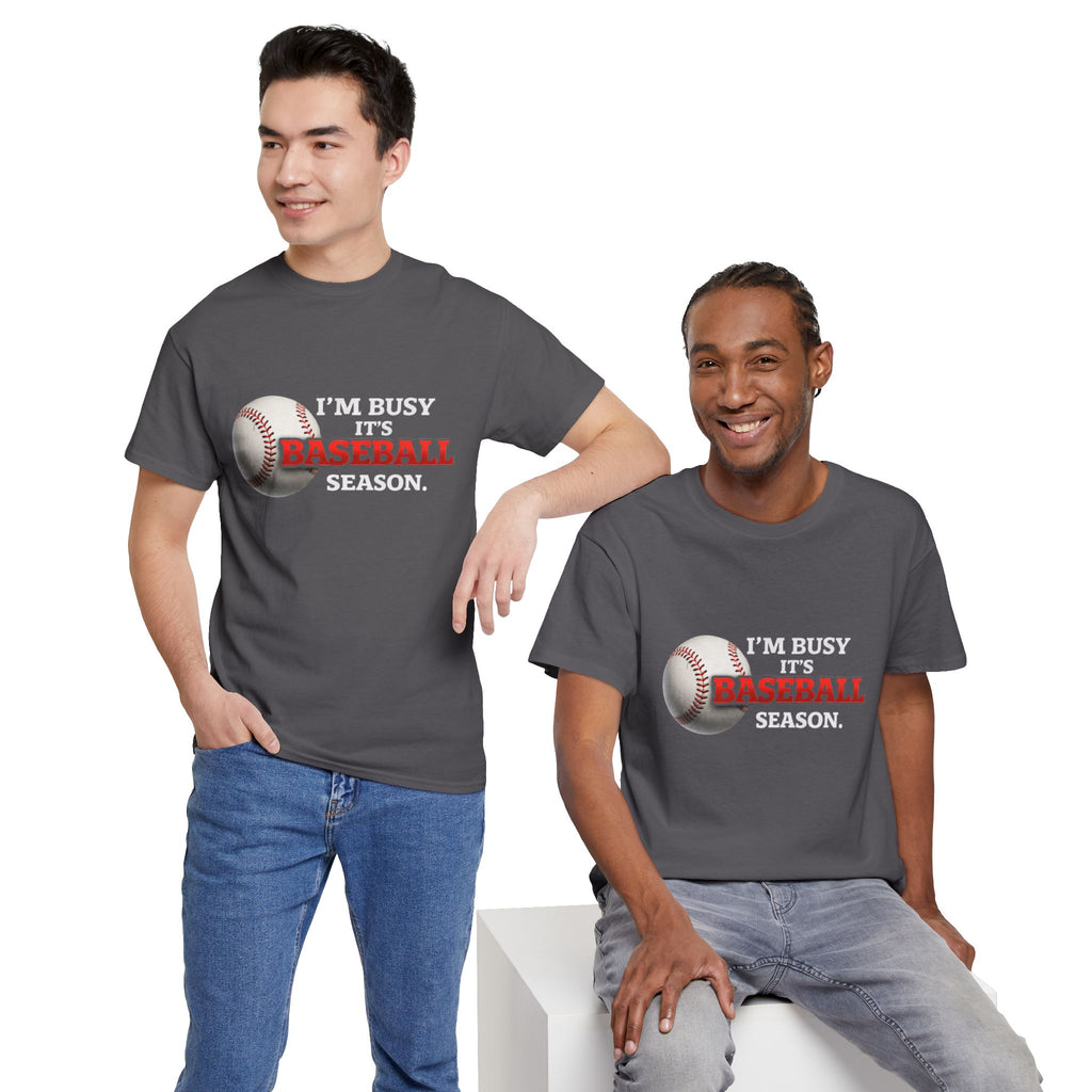 I'm Busy It's Baseball Season T-Shirt