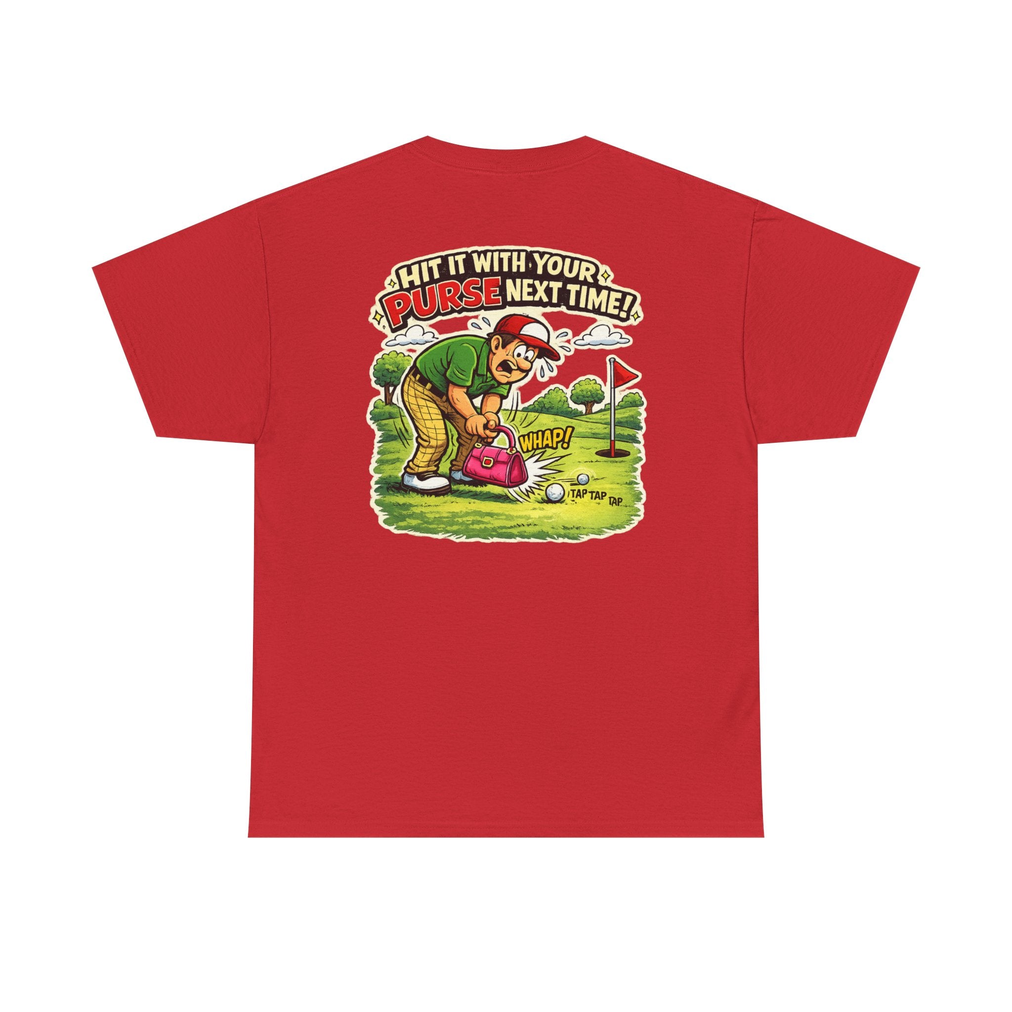 Golf Humor T-Shirt — “Hit It With Your Purse Next Time!” Funny Retro Golf Tee