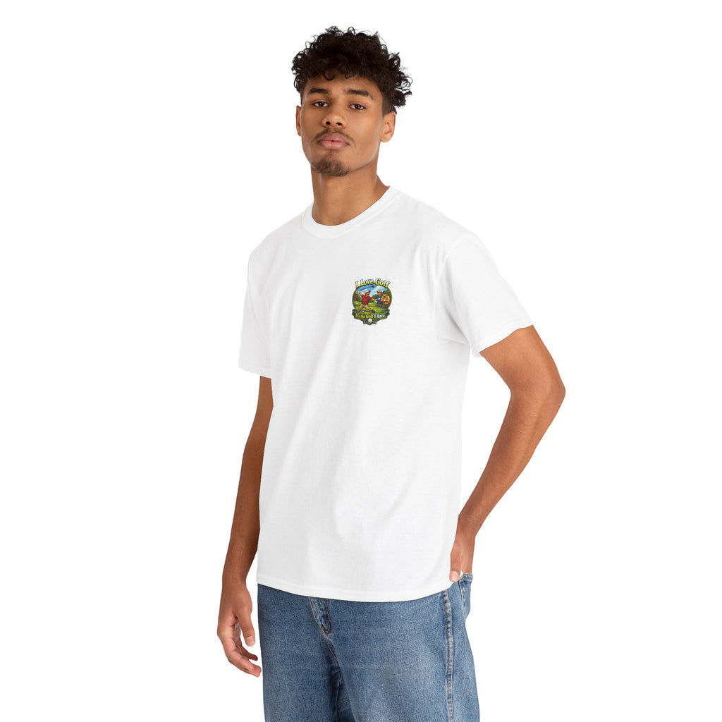 Golf Tee - "I Love Golf, It’s the Golf I Hate" Funny Golfing T-Shirt