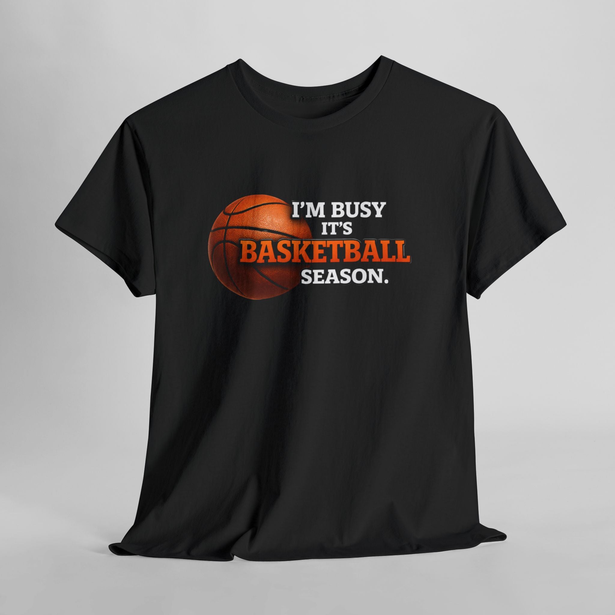 Basketball Season T-Shirt — "I'm Busy It's Basketball Season" Graphic Tee
