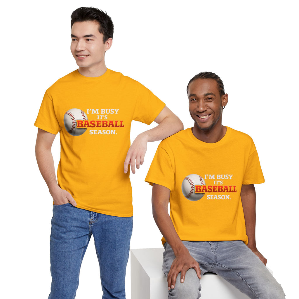I'm Busy It's Baseball Season T-Shirt