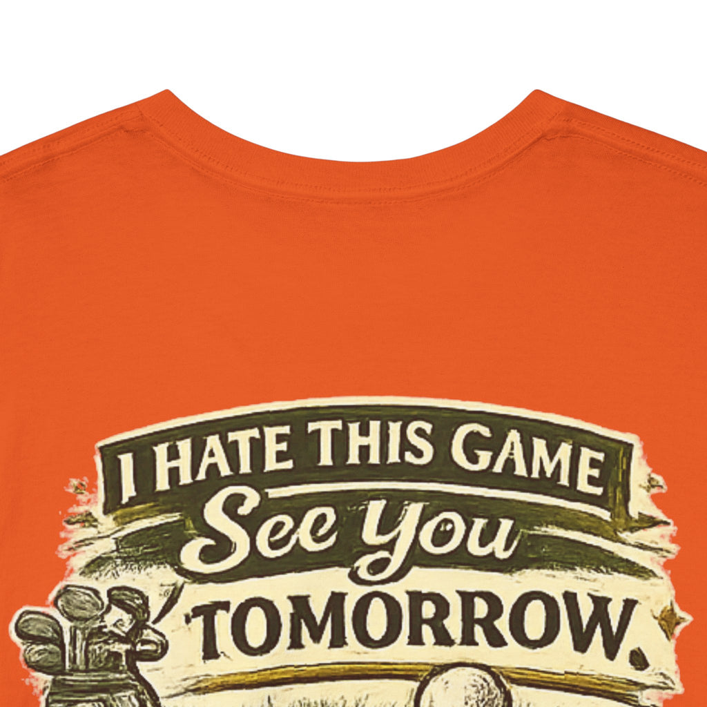 Golf T‑Shirt — "I Hate This Game, See You Tomorrow" Retro Graphic Tee