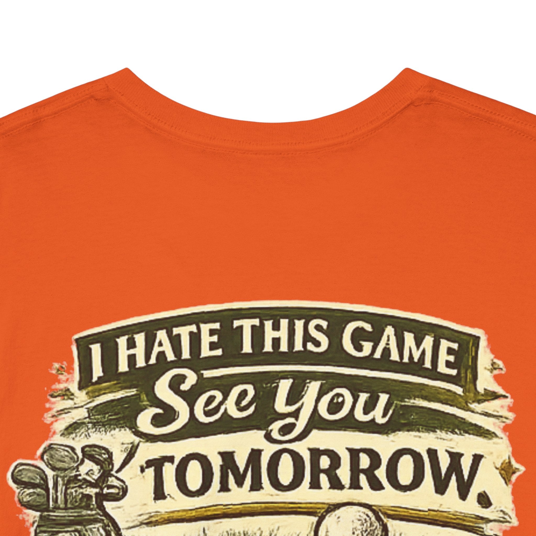 Golf T‑Shirt — "I Hate This Game, See You Tomorrow" Retro Graphic Tee