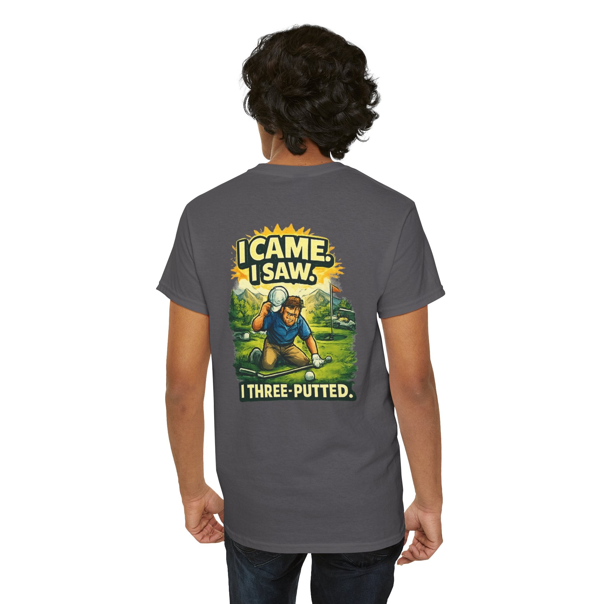 Golf T-Shirt — "I Came. I Saw. I Three-Putted." Funny Golfing Shirt