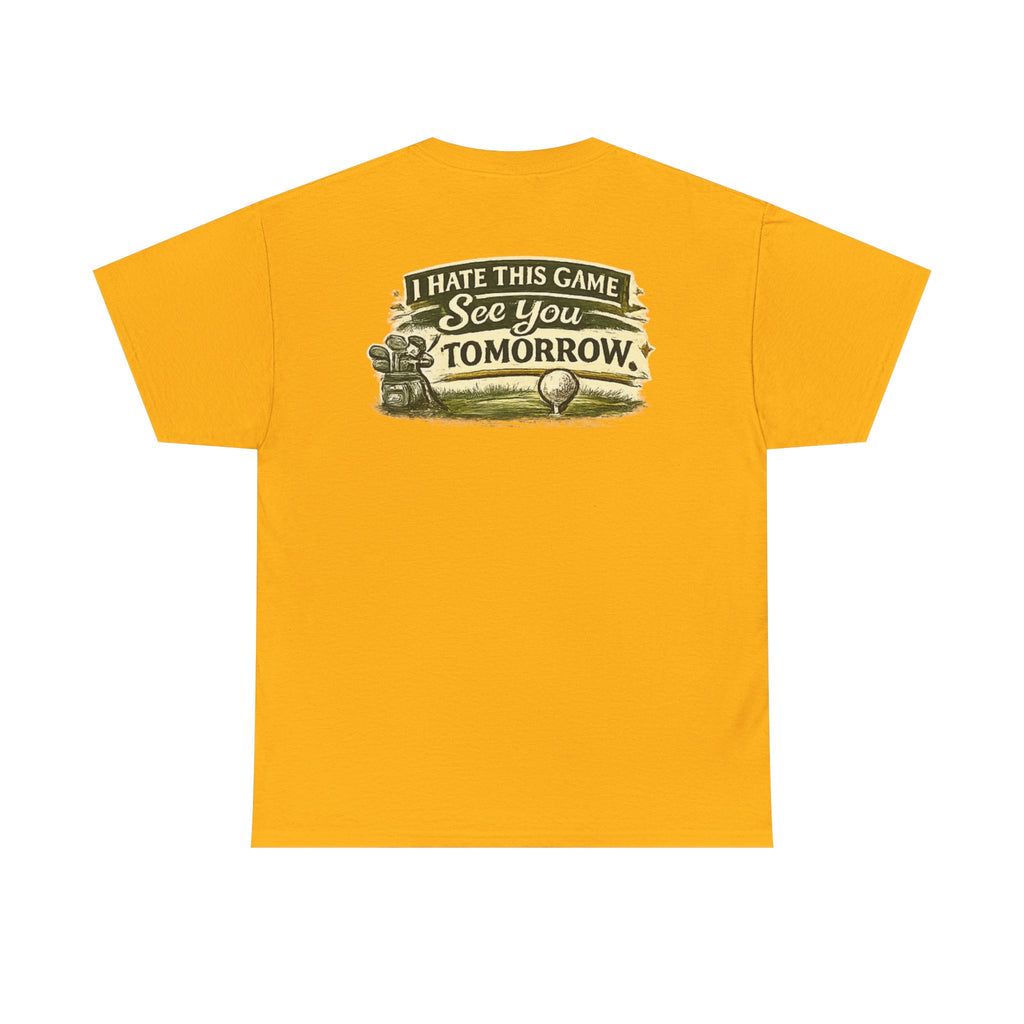 Golf T‑Shirt — "I Hate This Game, See You Tomorrow" Retro Graphic Tee