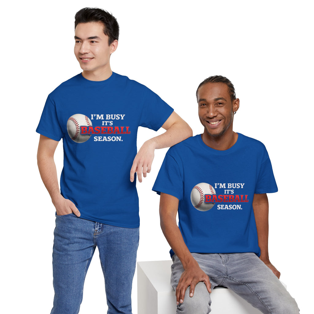 I'm Busy It's Baseball Season T-Shirt
