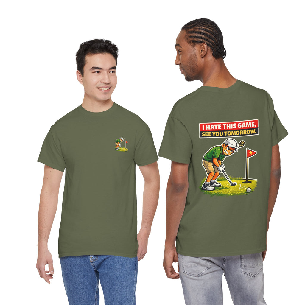 Golf T-Shirt — "I Hate This Game, See You Tomorrow" Funny Golfer Graphic Tee