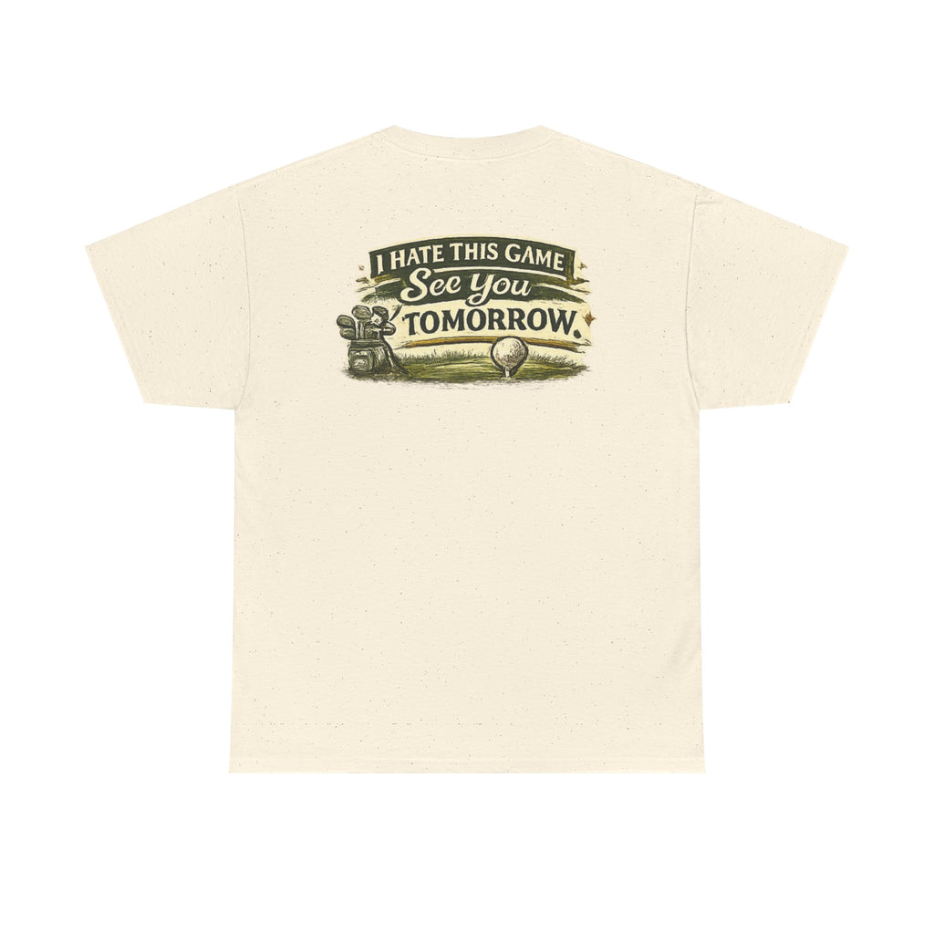 Golf T‑Shirt — "I Hate This Game, See You Tomorrow" Retro Graphic Tee