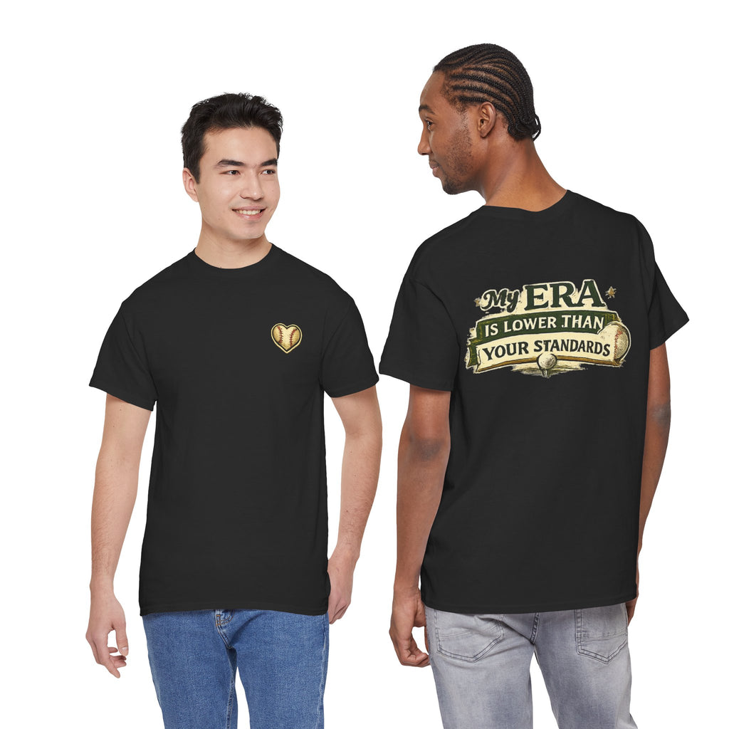 My ERA Is Lower Than Your Standards Tee