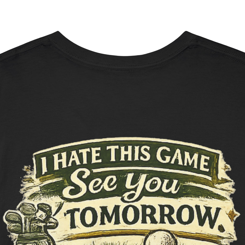 Golf T‑Shirt — "I Hate This Game, See You Tomorrow" Retro Graphic Tee