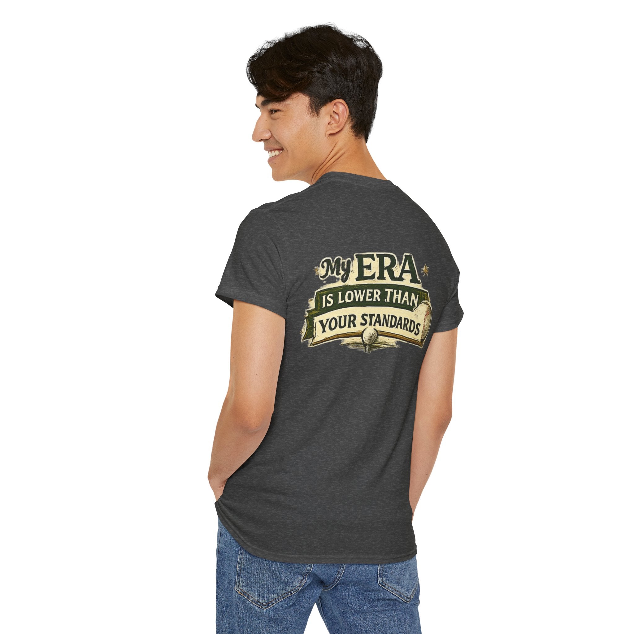 My ERA Is Lower Than Your Standards Tee