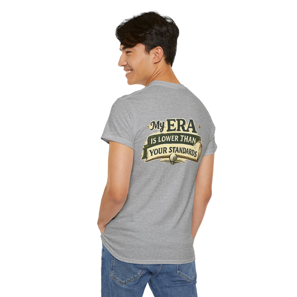 My ERA Is Lower Than Your Standards Tee
