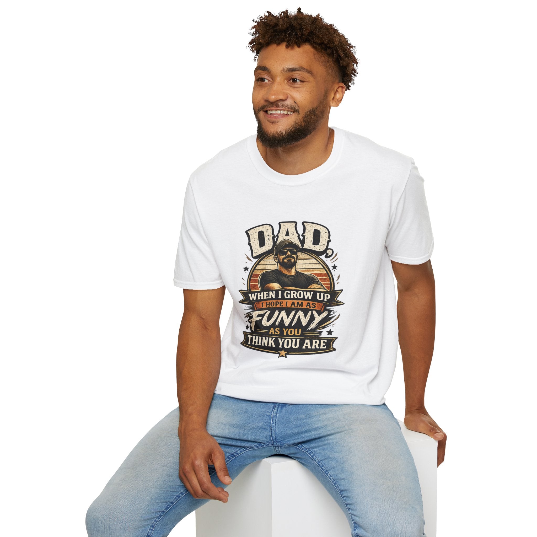 Dad T-Shirt - “When I Grow Up I Hope I’m As Funny As You Think You Are” Vintage Father’s Day Tee