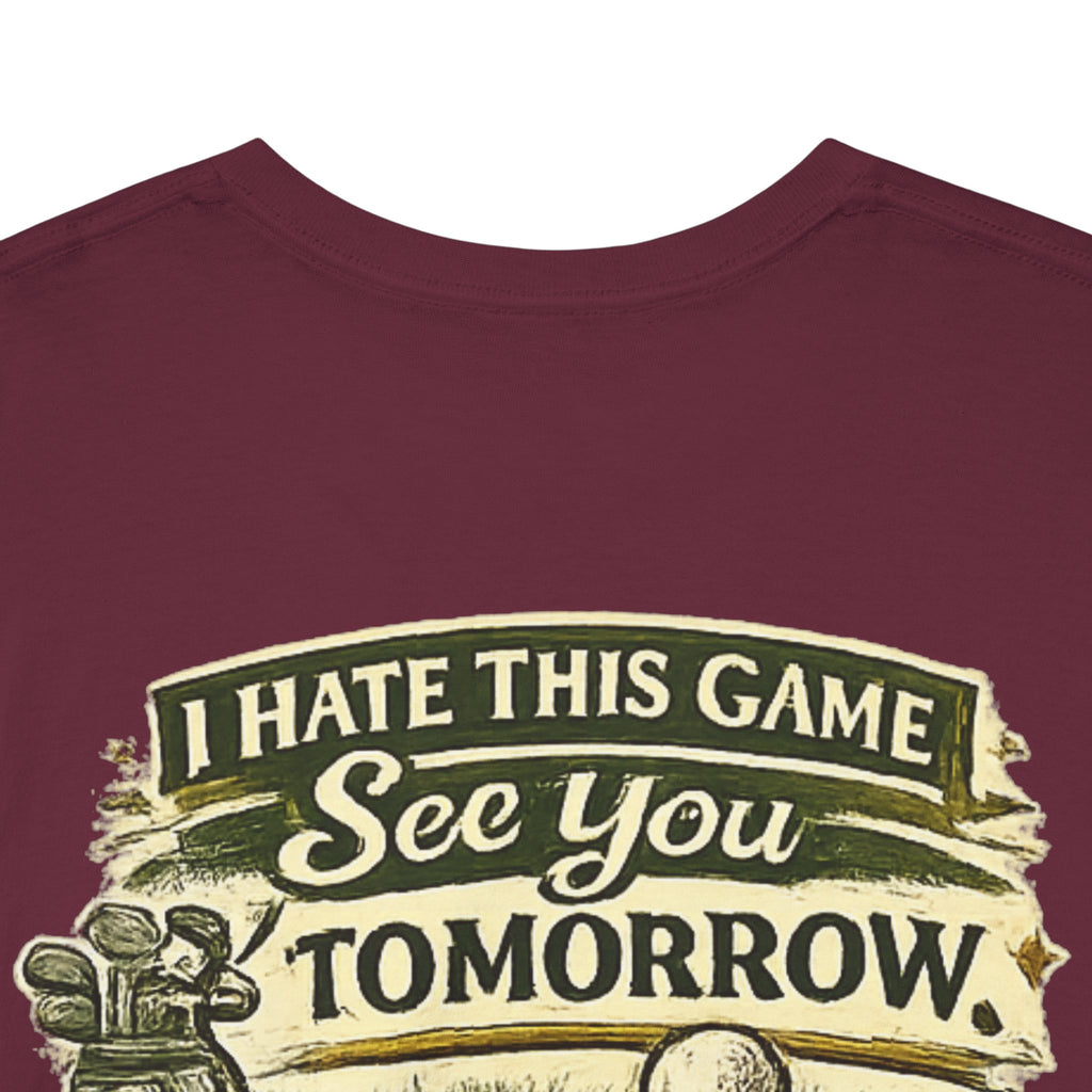 Golf T‑Shirt — "I Hate This Game, See You Tomorrow" Retro Graphic Tee