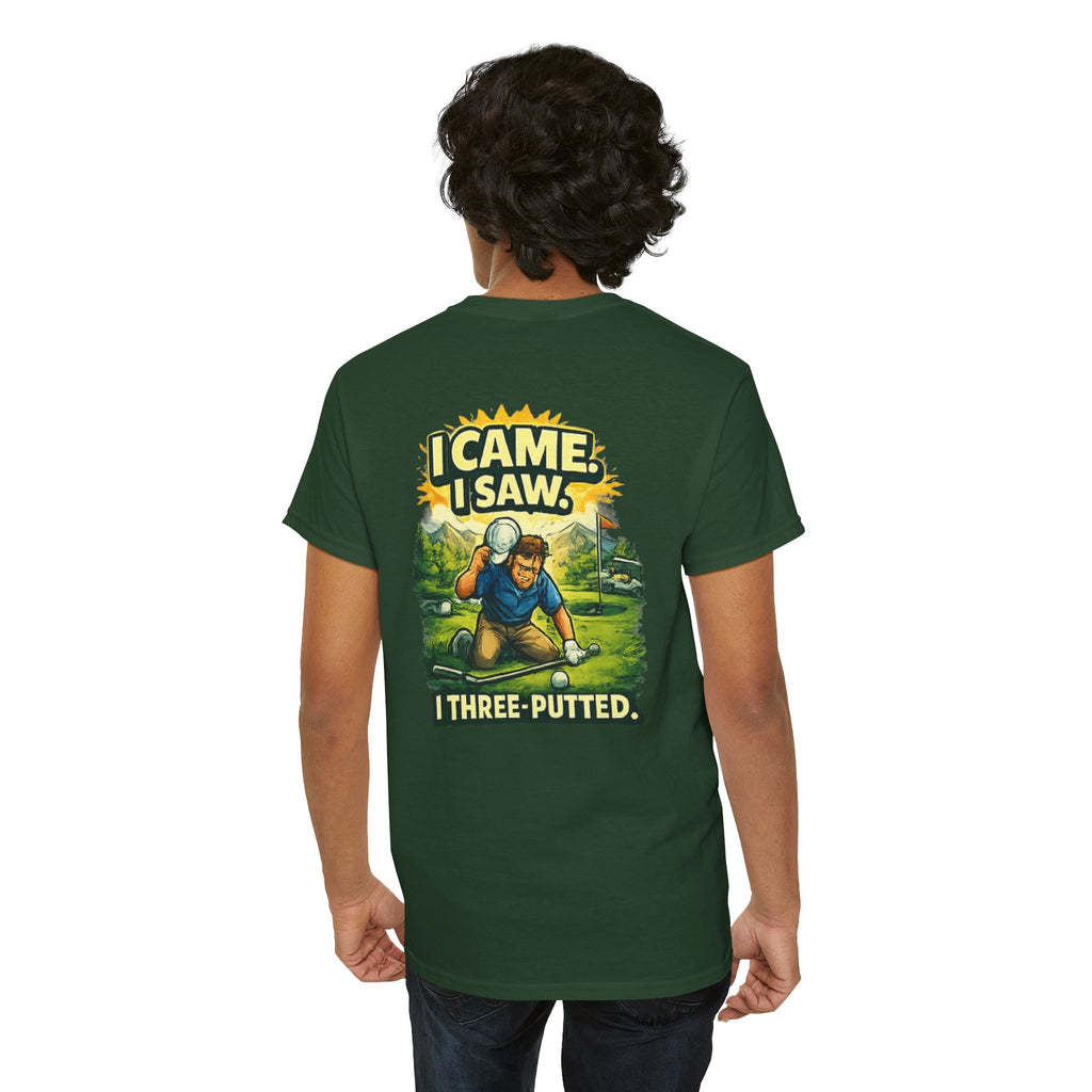 Golf T-Shirt — "I Came. I Saw. I Three-Putted." Funny Golfing Shirt