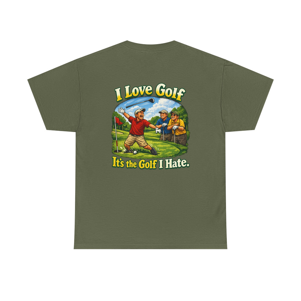 Golf Tee - "I Love Golf, It’s the Golf I Hate" Funny Golfing T-Shirt
