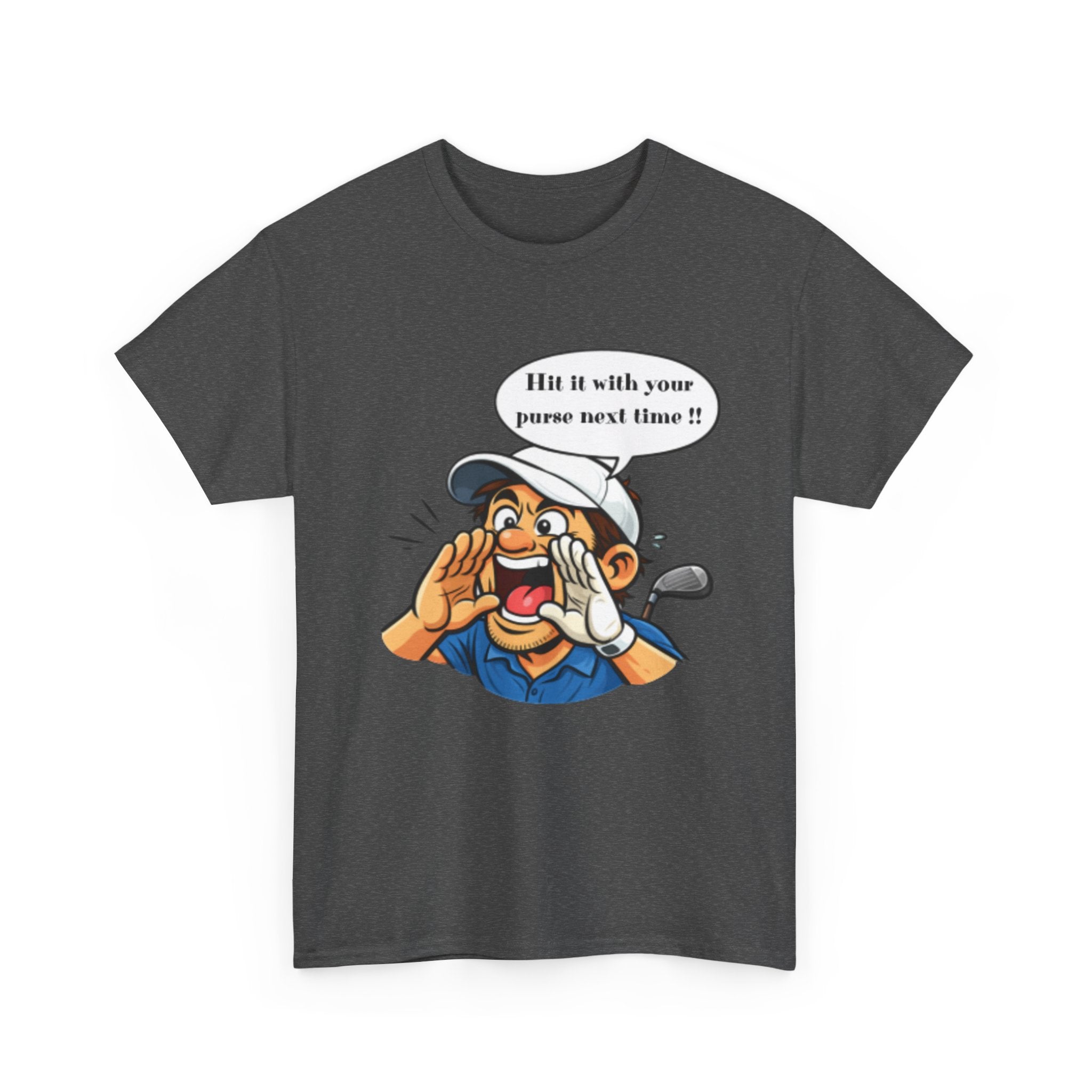Golf Caddy Cartoon T-Shirt — "Hit it with your purse next time!!" Funny Golf Novelty Tee