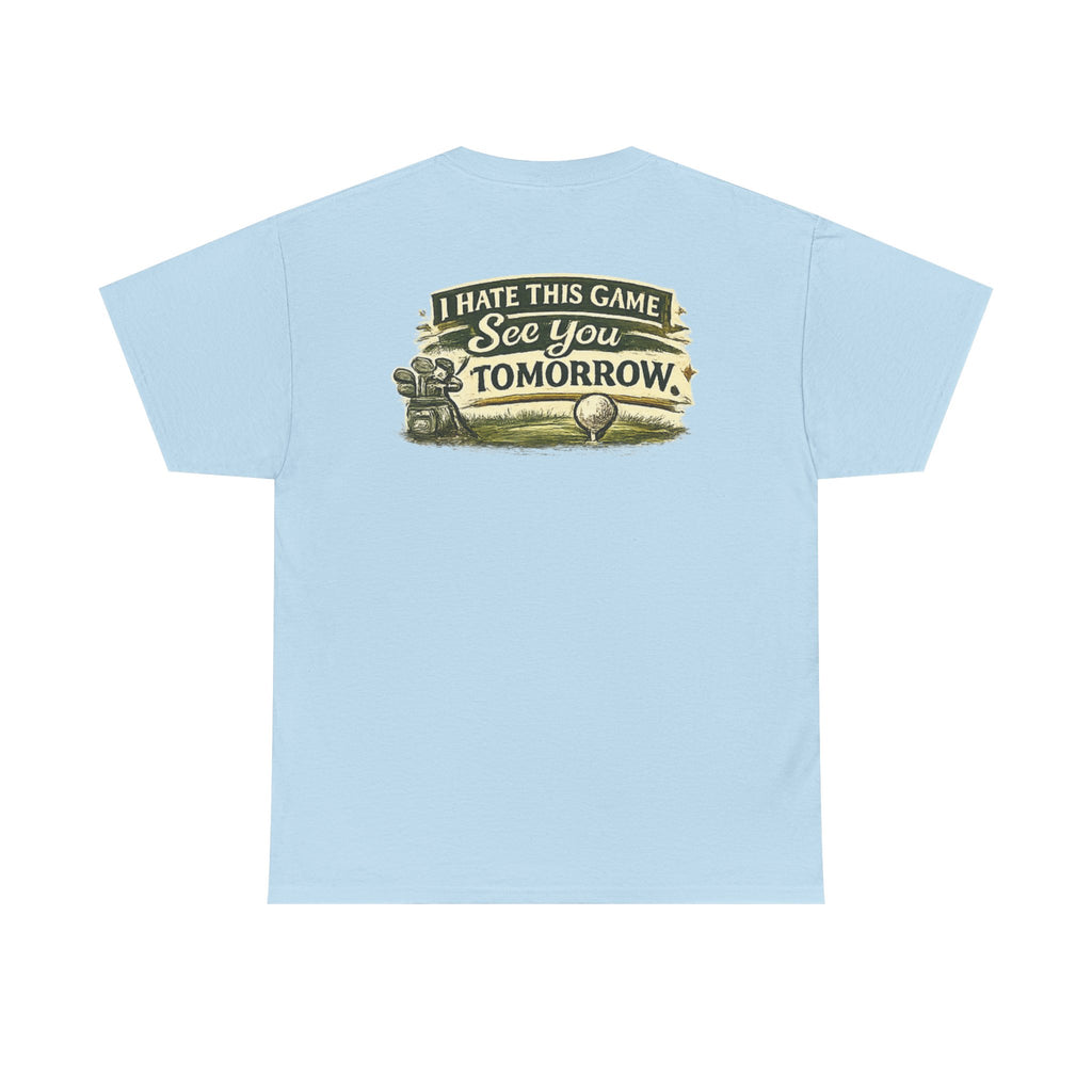 Golf T‑Shirt — "I Hate This Game, See You Tomorrow" Retro Graphic Tee