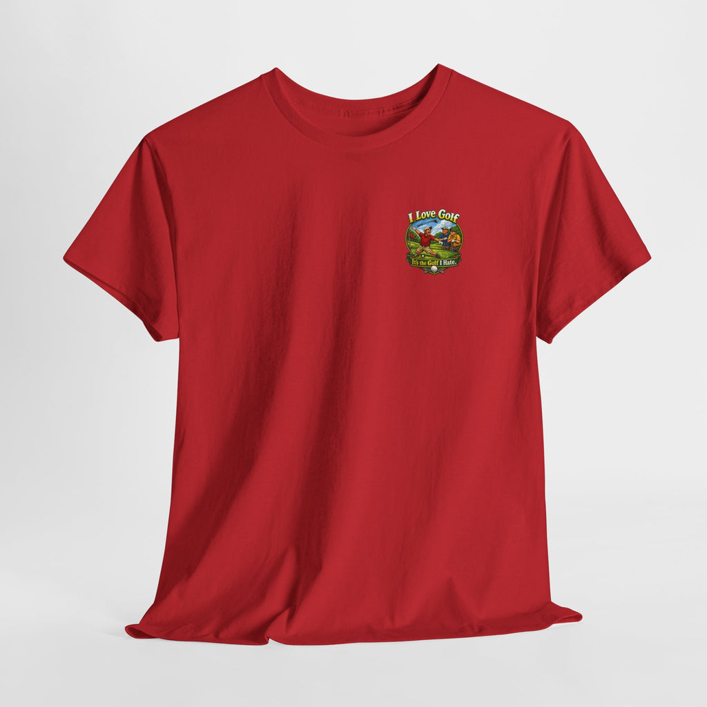 Golf Tee - "I Love Golf, It’s the Golf I Hate" Funny Golfing T-Shirt