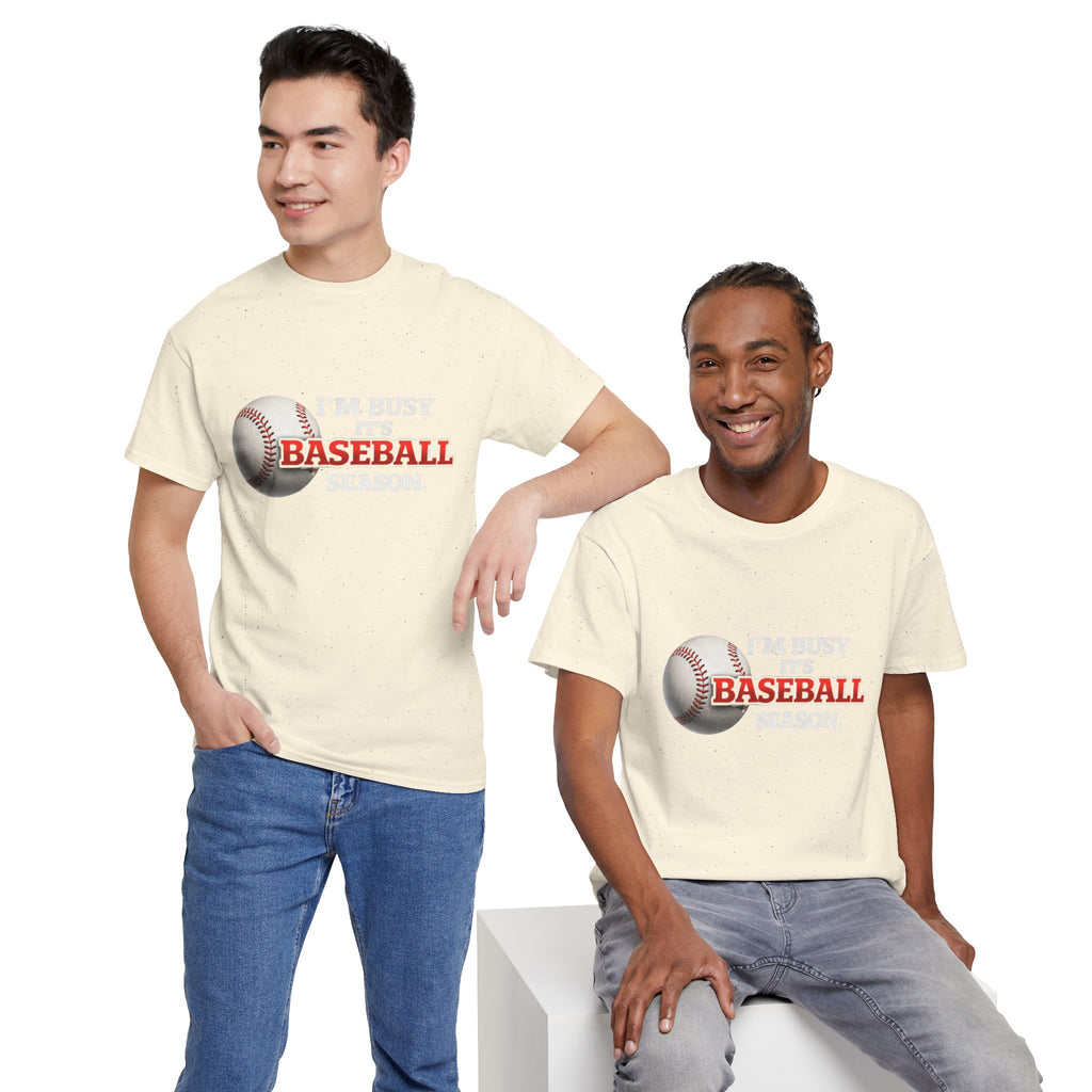 I'm Busy It's Baseball Season T-Shirt