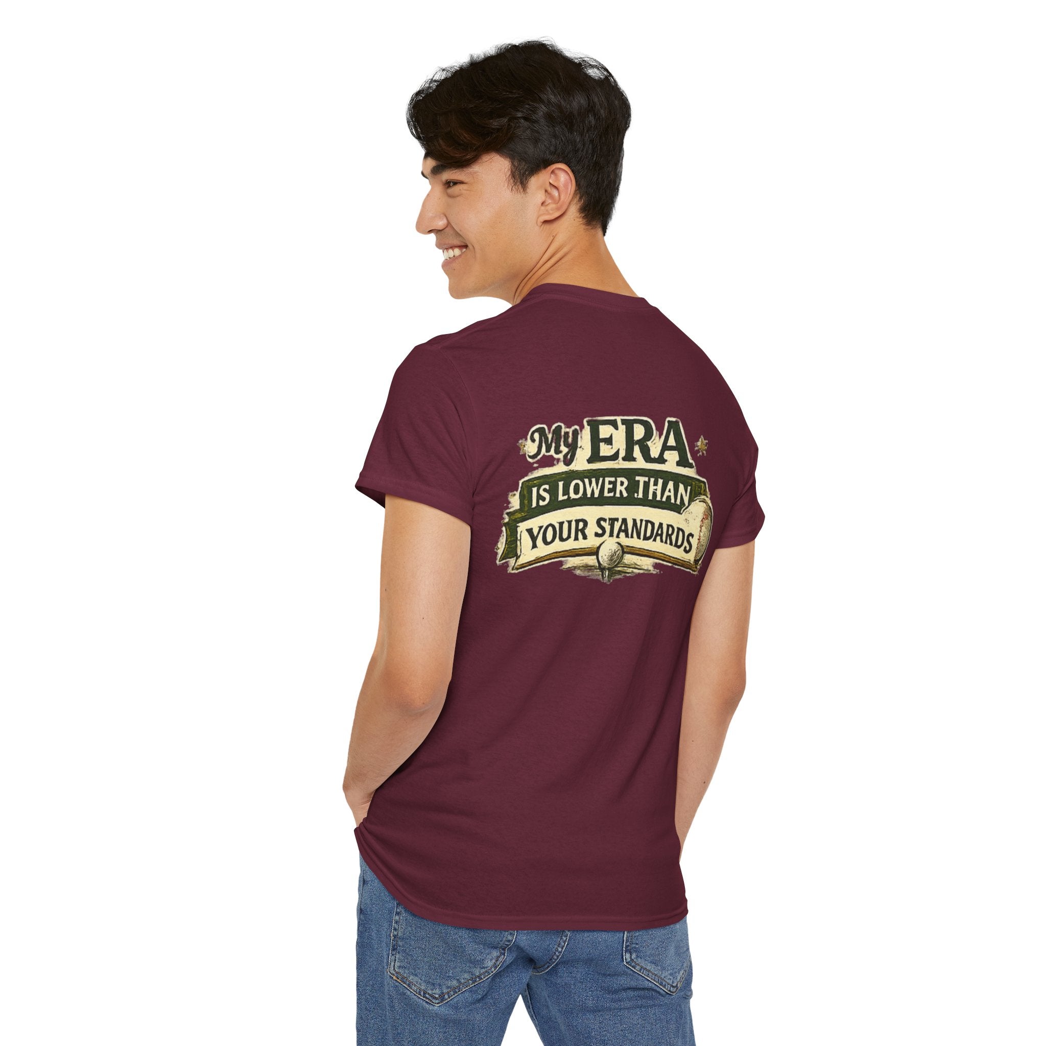 My ERA Is Lower Than Your Standards Tee