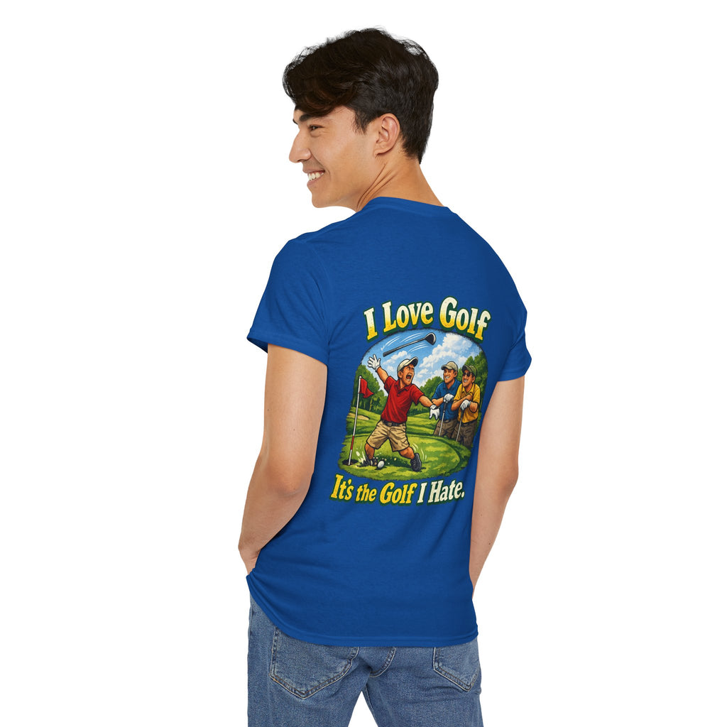 Golf Tee - "I Love Golf, It’s the Golf I Hate" Funny Golfing T-Shirt
