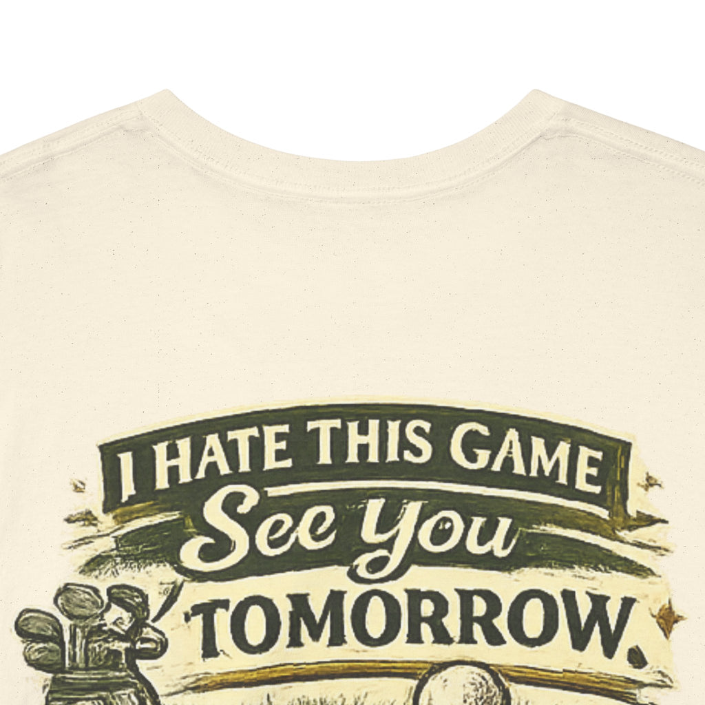 Golf T‑Shirt — "I Hate This Game, See You Tomorrow" Retro Graphic Tee