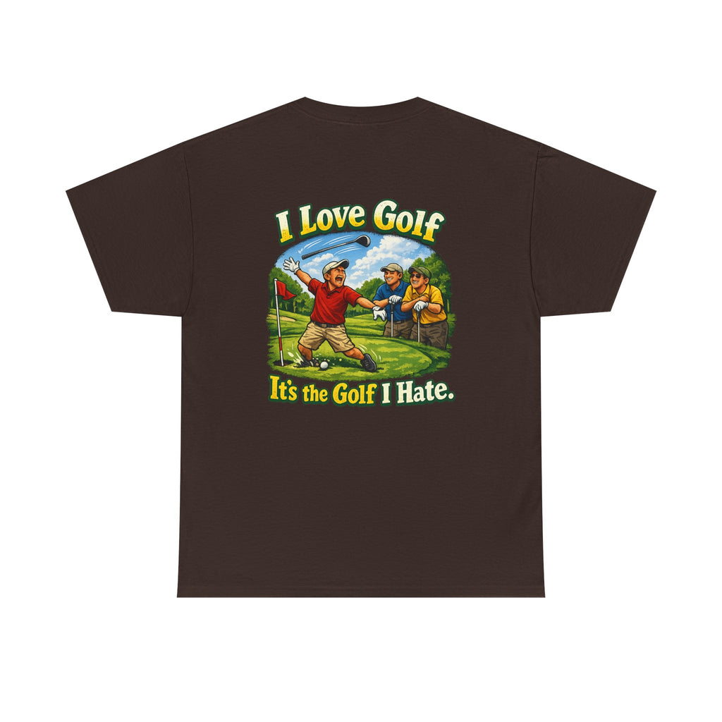 Golf Tee - "I Love Golf, It’s the Golf I Hate" Funny Golfing T-Shirt