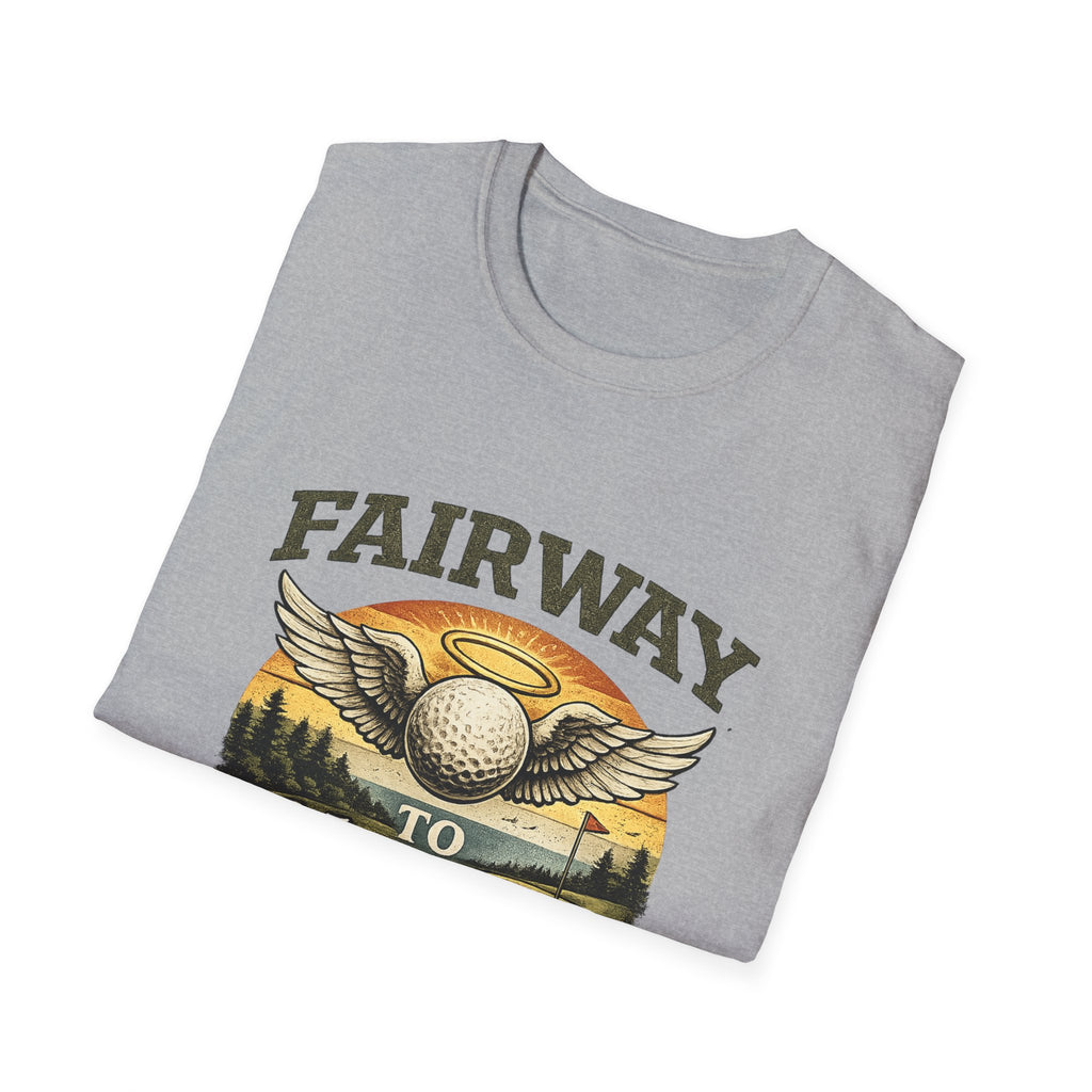 Fairway to Heaven Golf T-Shirt