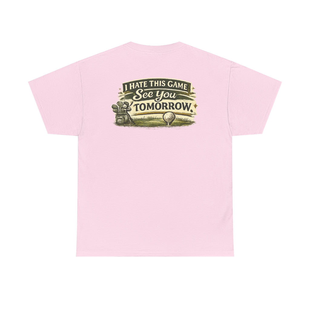 Golf T‑Shirt — "I Hate This Game, See You Tomorrow" Retro Graphic Tee