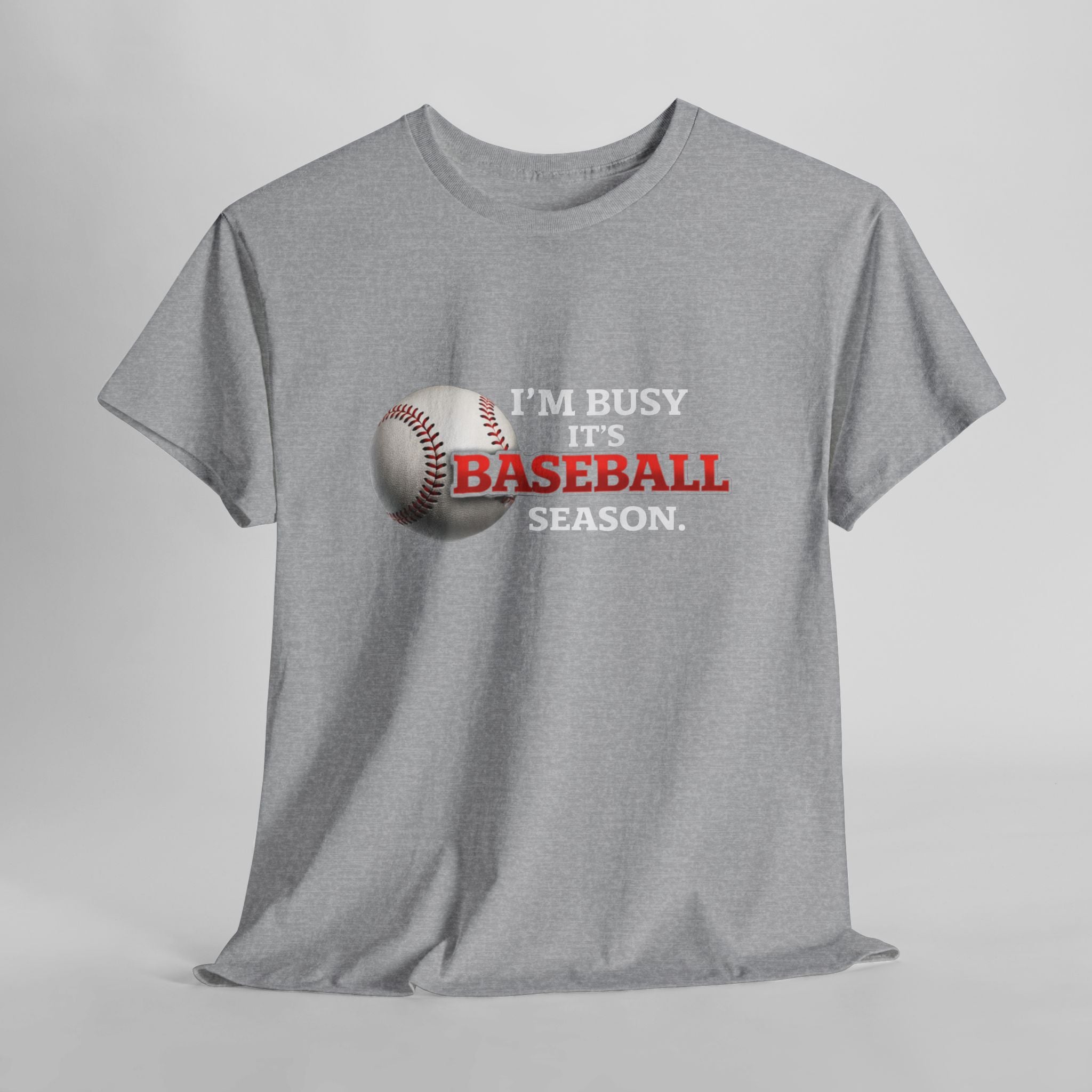 I'm Busy It's Baseball Season T-Shirt