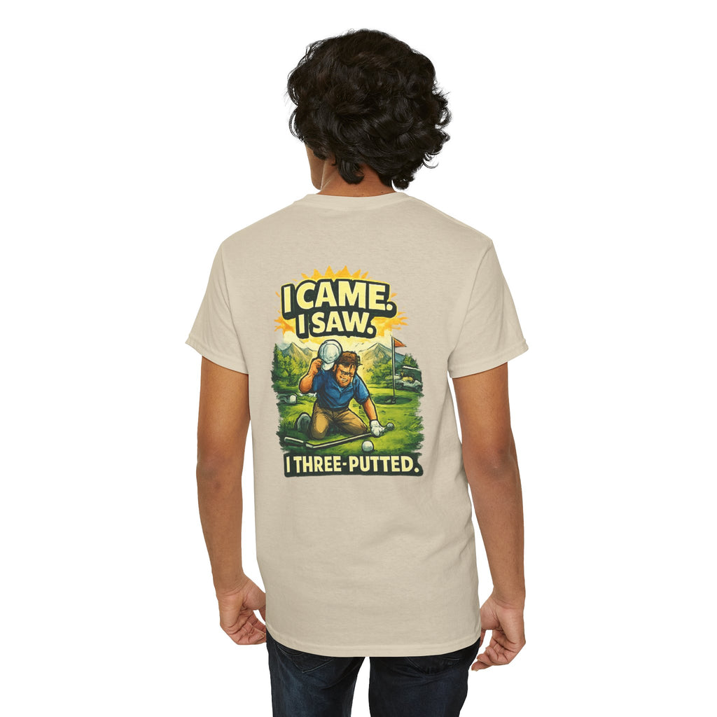 Golf T-Shirt — "I Came. I Saw. I Three-Putted." Funny Golfing Shirt