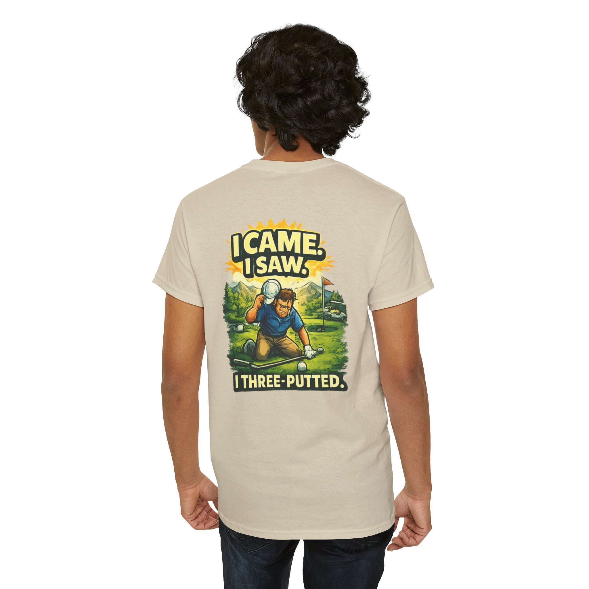 Golf T-Shirt — "I Came. I Saw. I Three-Putted." Funny Golfing Shirt