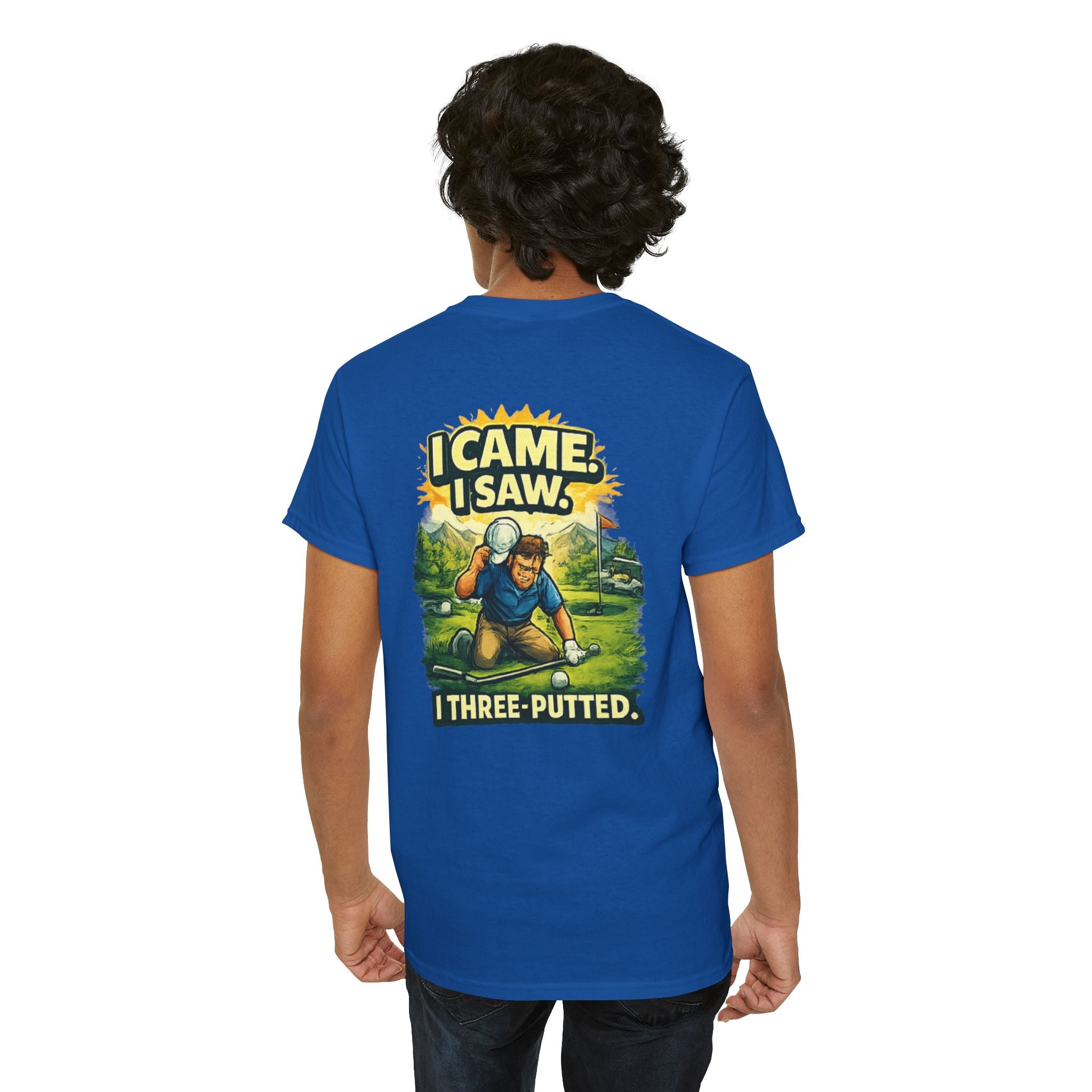 Golf T-Shirt — "I Came. I Saw. I Three-Putted." Funny Golfing Shirt