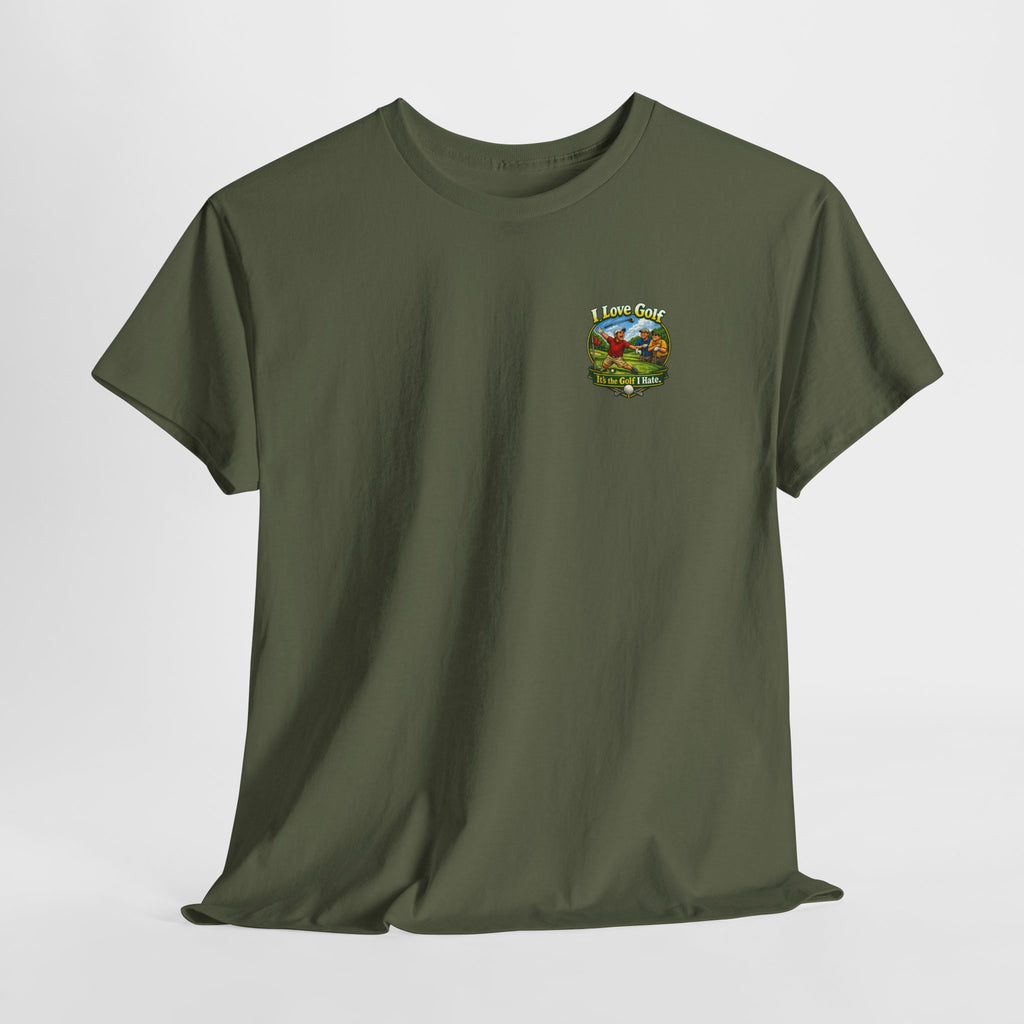 Golf Tee - "I Love Golf, It’s the Golf I Hate" Funny Golfing T-Shirt
