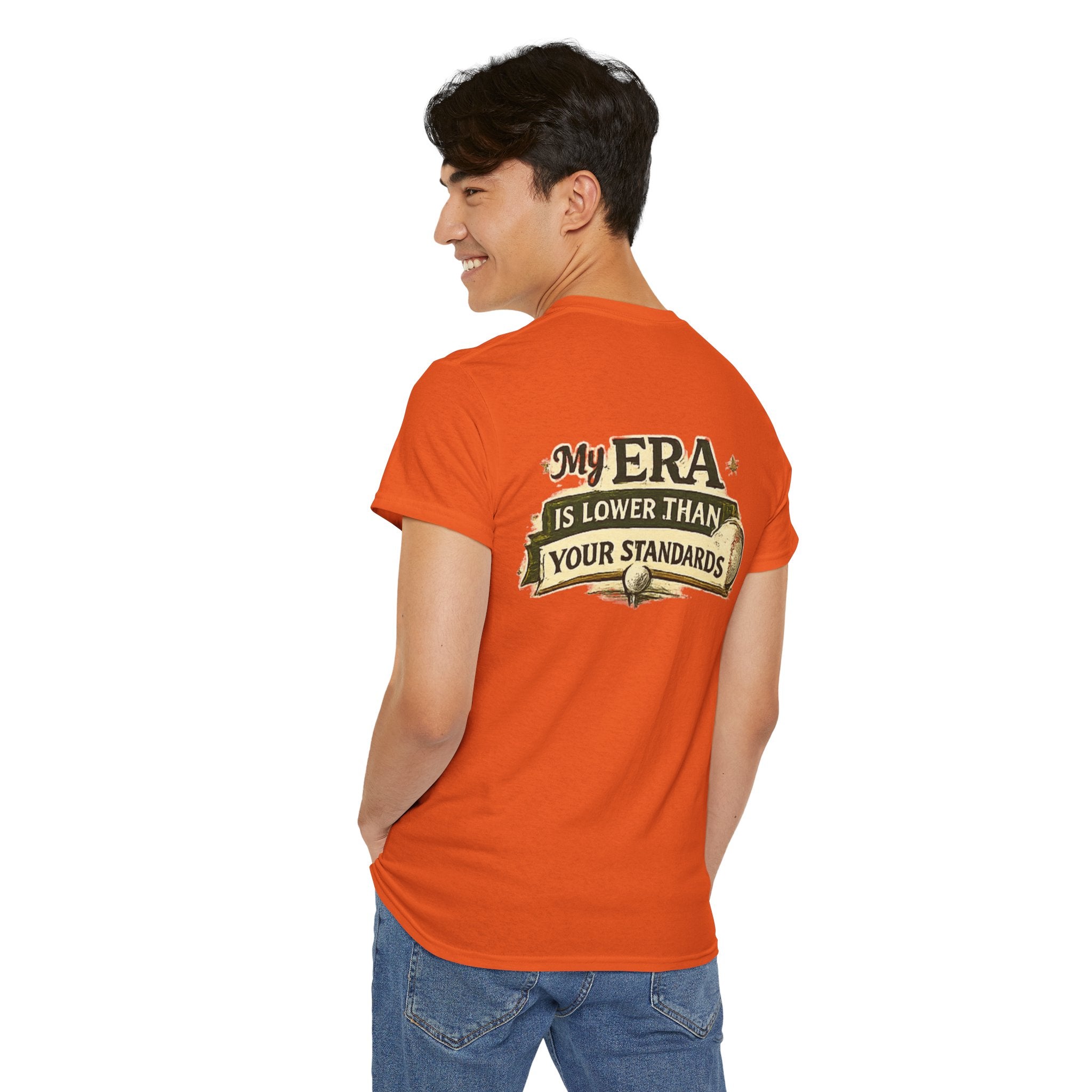 My ERA Is Lower Than Your Standards Tee