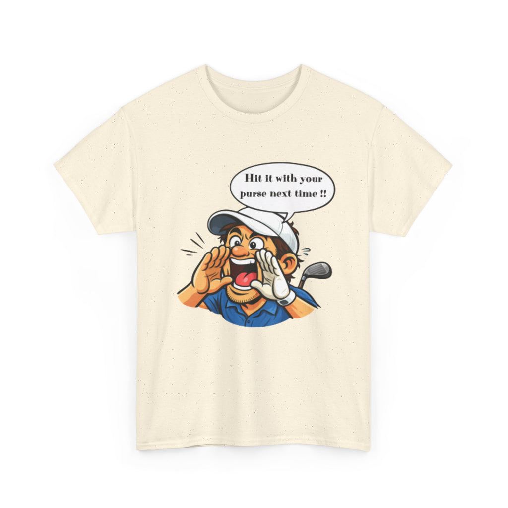 Golf Caddy Cartoon T-Shirt — "Hit it with your purse next time!!" Funny Golf Novelty Tee