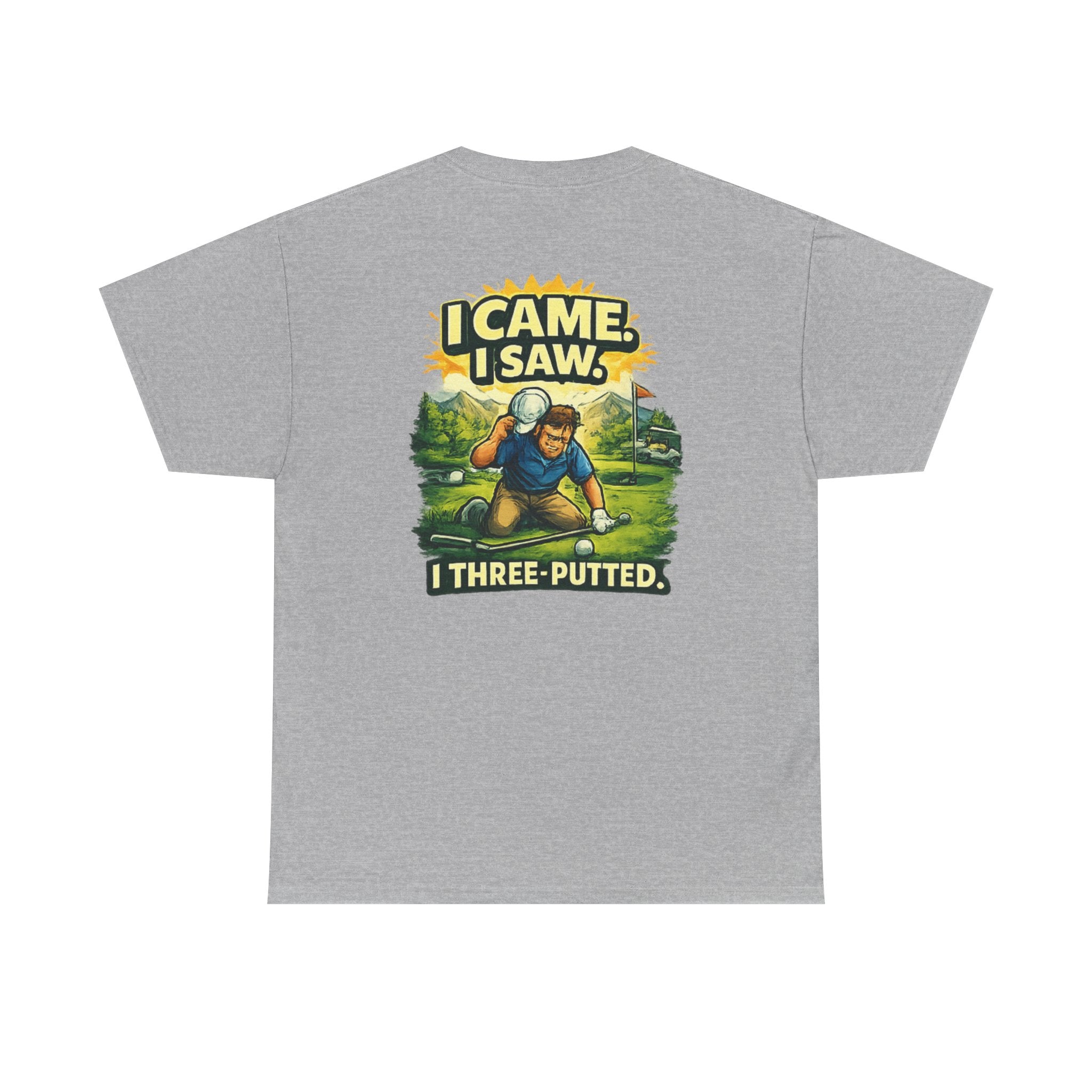 Golf T-Shirt — "I Came. I Saw. I Three-Putted." Funny Golfing Shirt
