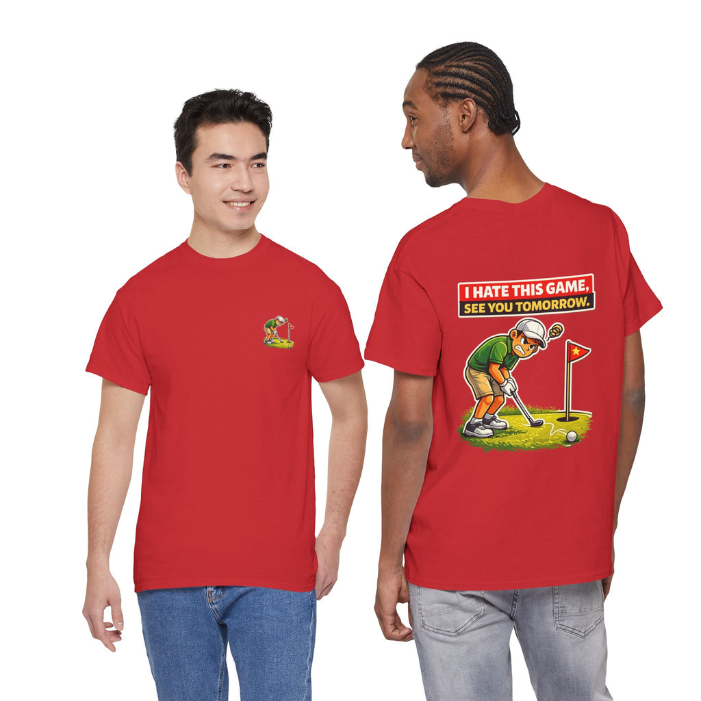 Golf T-Shirt — "I Hate This Game, See You Tomorrow" Funny Golfer Graphic Tee