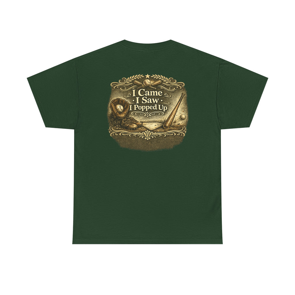 I Came I Saw I Popped Up - Funny Baseball T-Shirt