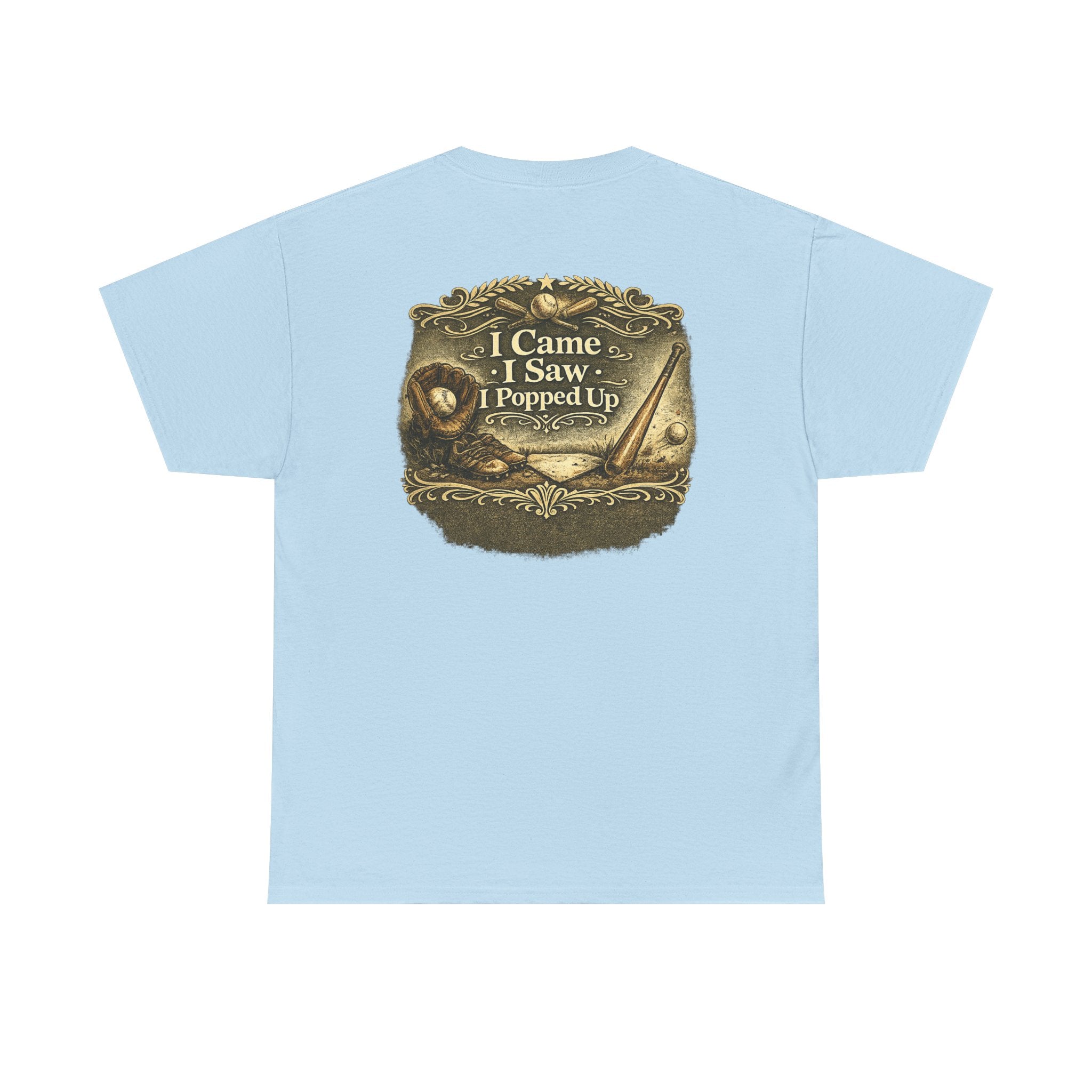I Came I Saw I Popped Up - Funny Baseball T-Shirt