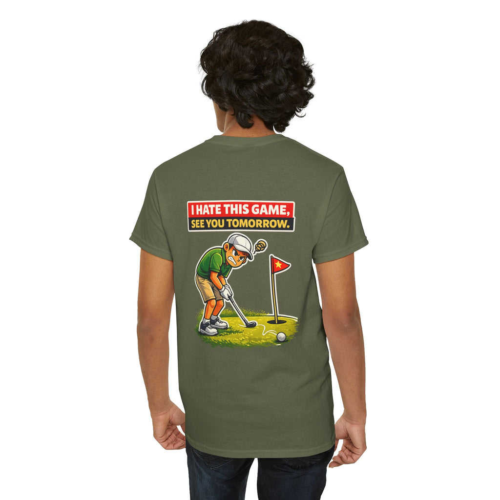 Golf T-Shirt — "I Hate This Game, See You Tomorrow" Funny Golfer Graphic Tee