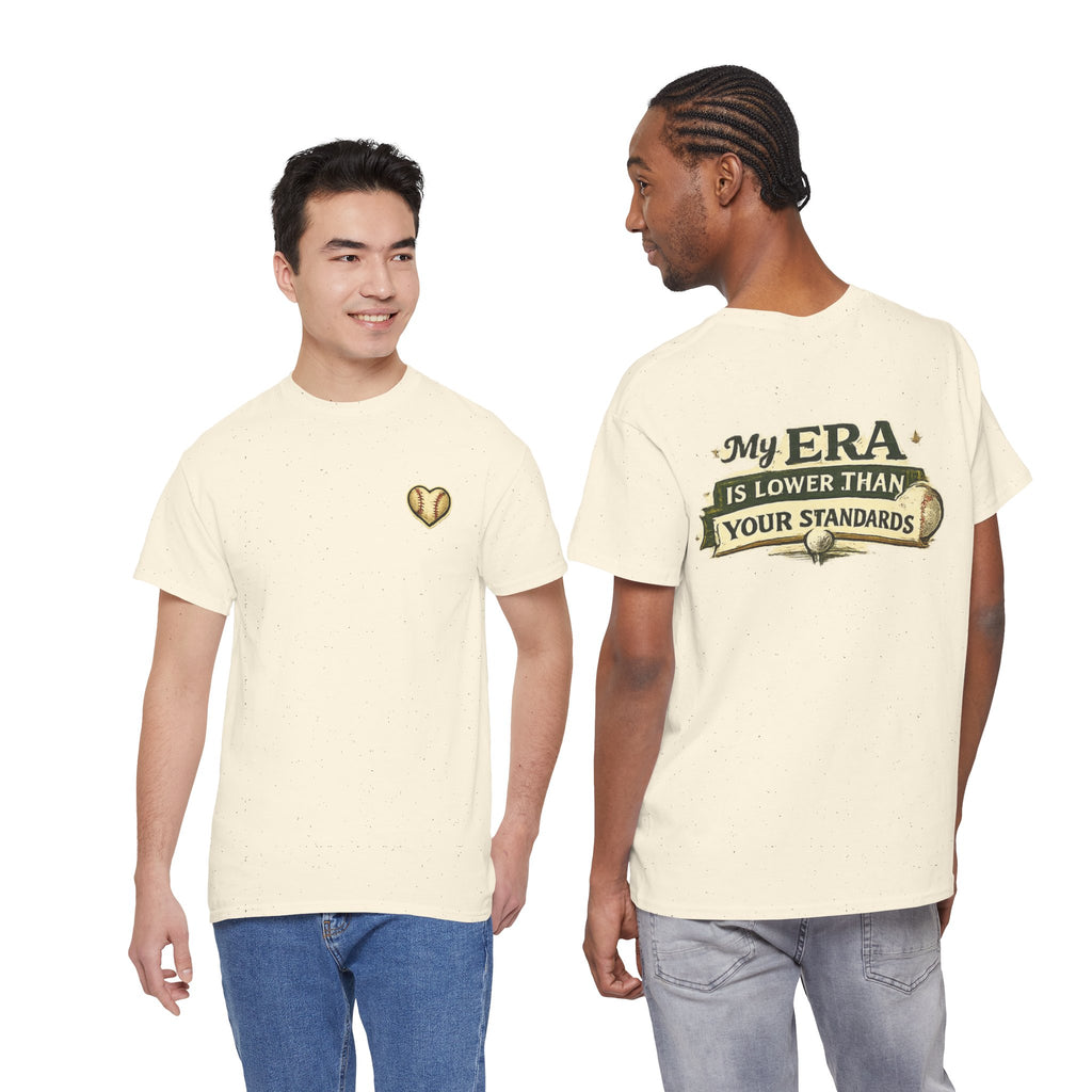 My ERA Is Lower Than Your Standards Tee