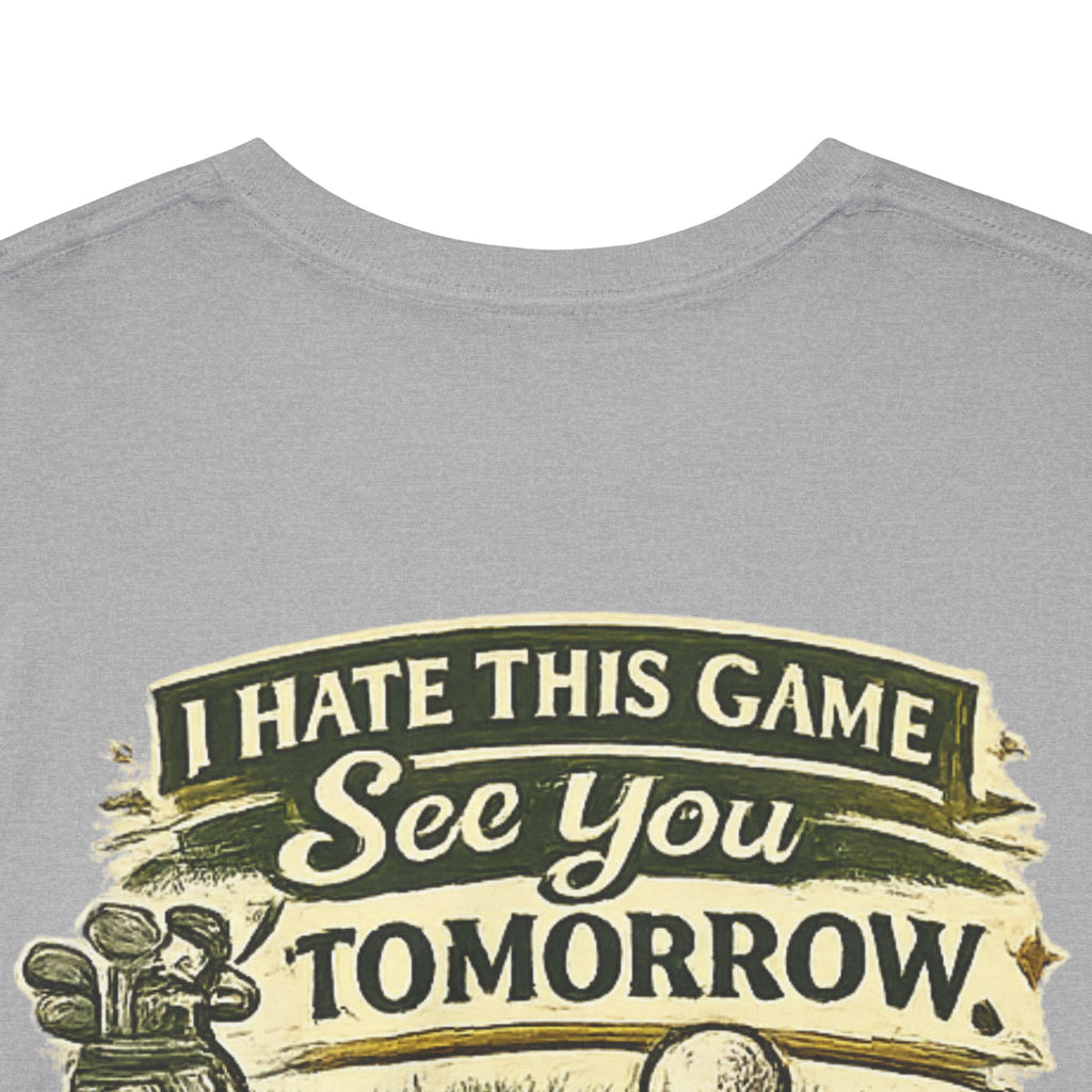 Golf T‑Shirt — "I Hate This Game, See You Tomorrow" Retro Graphic Tee