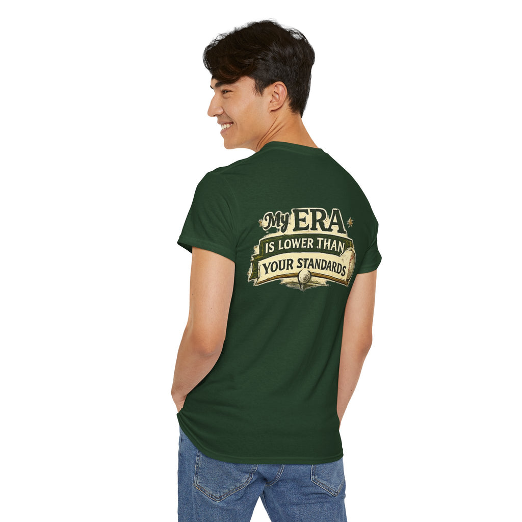 My ERA Is Lower Than Your Standards Tee