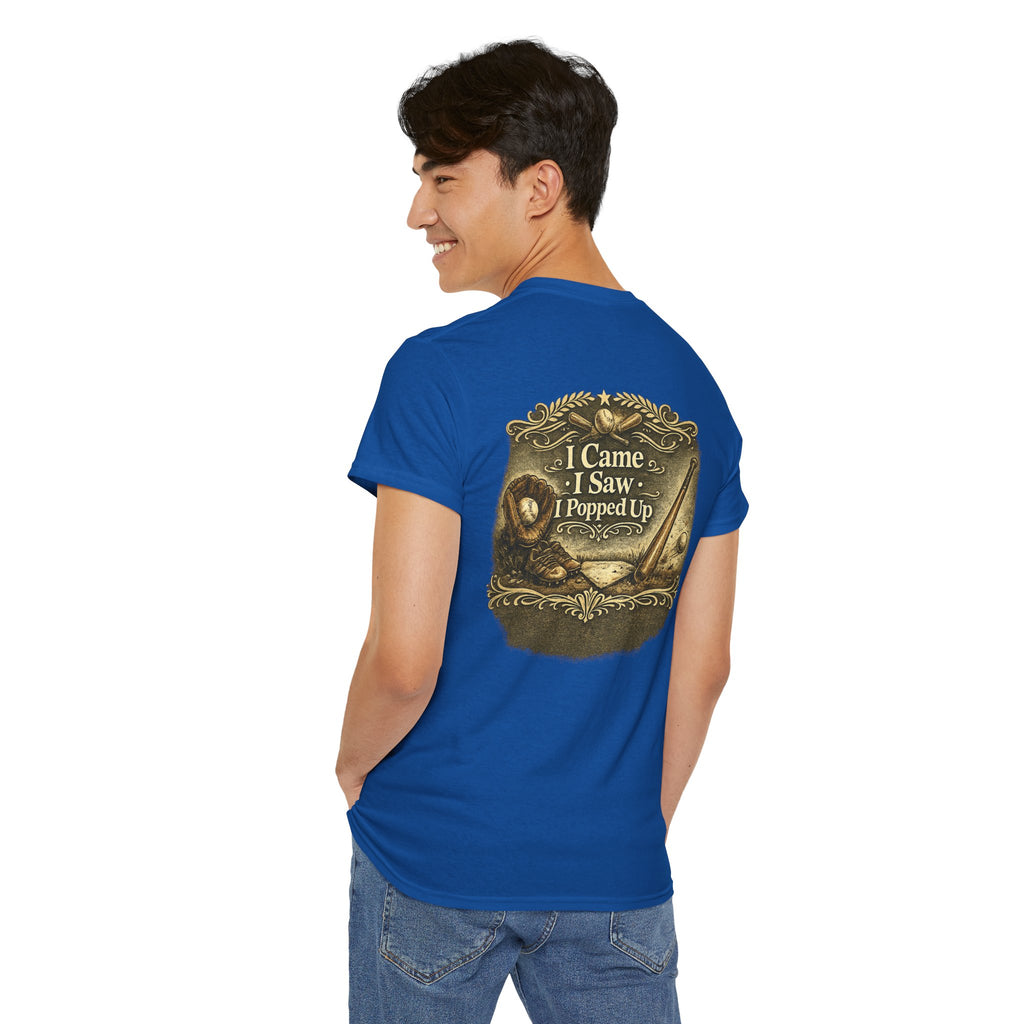 I Came I Saw I Popped Up - Funny Baseball T-Shirt